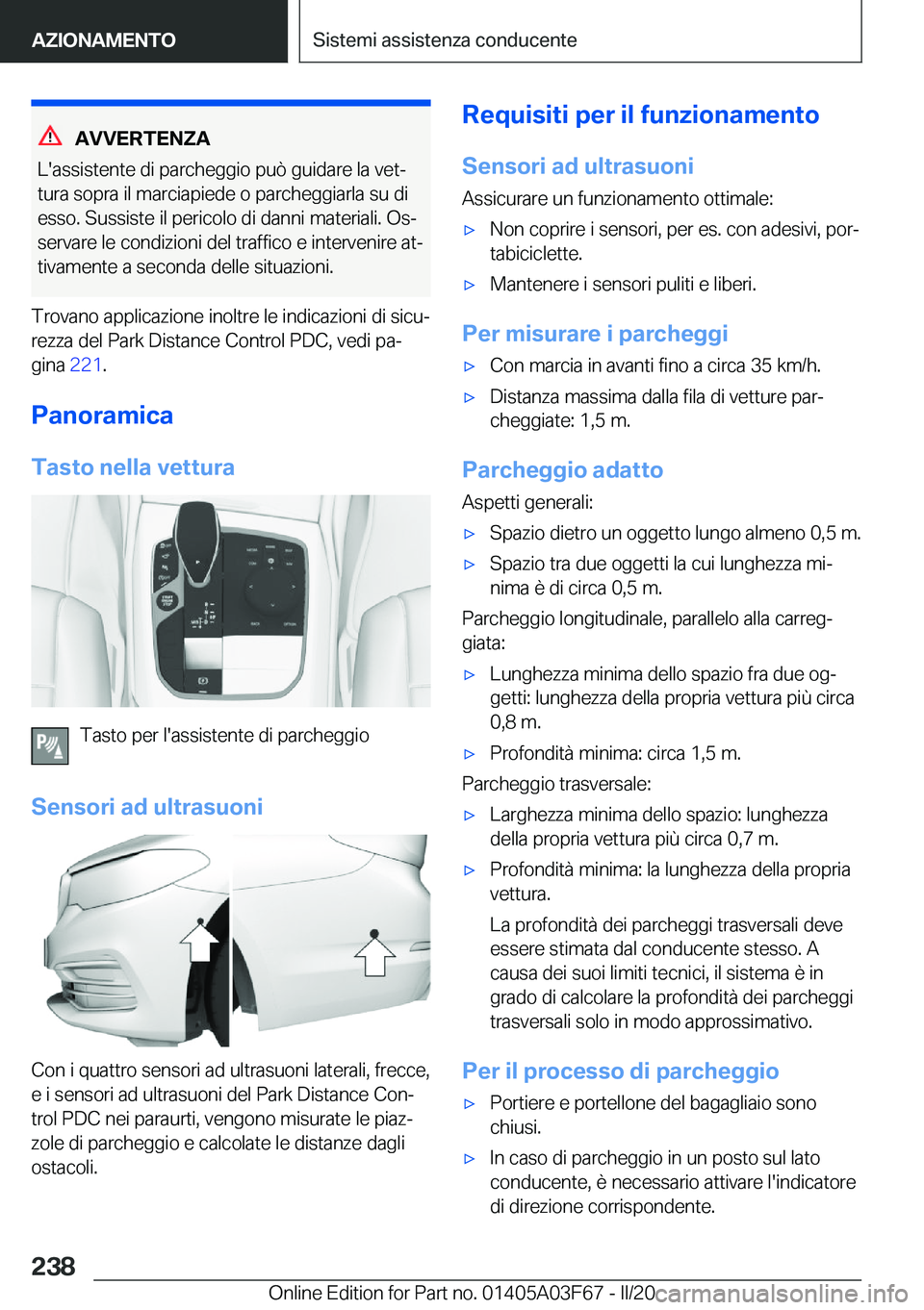 BMW 3 SERIES 2020  Libretti Di Uso E manutenzione (in Italian) �A�V�V�E�R�T�E�N�Z�A
�L�'�a�s�s�i�s�t�e�n�t�e��d�i��p�a�r�c�h�e�g�g�i�o��p�u�