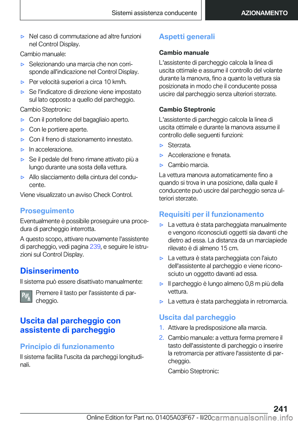 BMW 3 SERIES 2020  Libretti Di Uso E manutenzione (in Italian) 'x�N�e�l��c�a�s�o��d�i��c�o�m�m�u�t�a�z�i�o�n�e��a�d��a�l�t�r�e��f�u�n�z�i�o�n�i�n�e�l��C�o�n�t�r�o�l��D�i�s�p�l�a�y�.
�C�a�m�b�i�o��m�a�n�u�a�l�e�:
'x�S�e�l�e�z�i�o�n�a�n�d�o��u�n�a