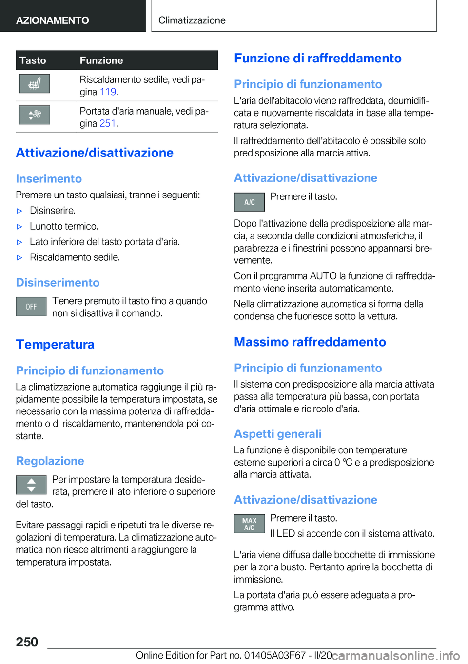 BMW 3 SERIES 2020  Libretti Di Uso E manutenzione (in Italian) �T�a�s�t�o�F�u�n�z�i�o�n�e�R�i�s�c�a�l�d�a�m�e�n�t�o��s�e�d�i�l�e�,��v�e�d�i��p�aª
�g�i�n�a� �1�1�9�.�P�o�r�t�a�t�a��d�'�a�r�i�a��m�a�n�u�a�l�e�,��v�e�d�i��p�aª
�g�i�n�a� �2�5�1�.
�A�