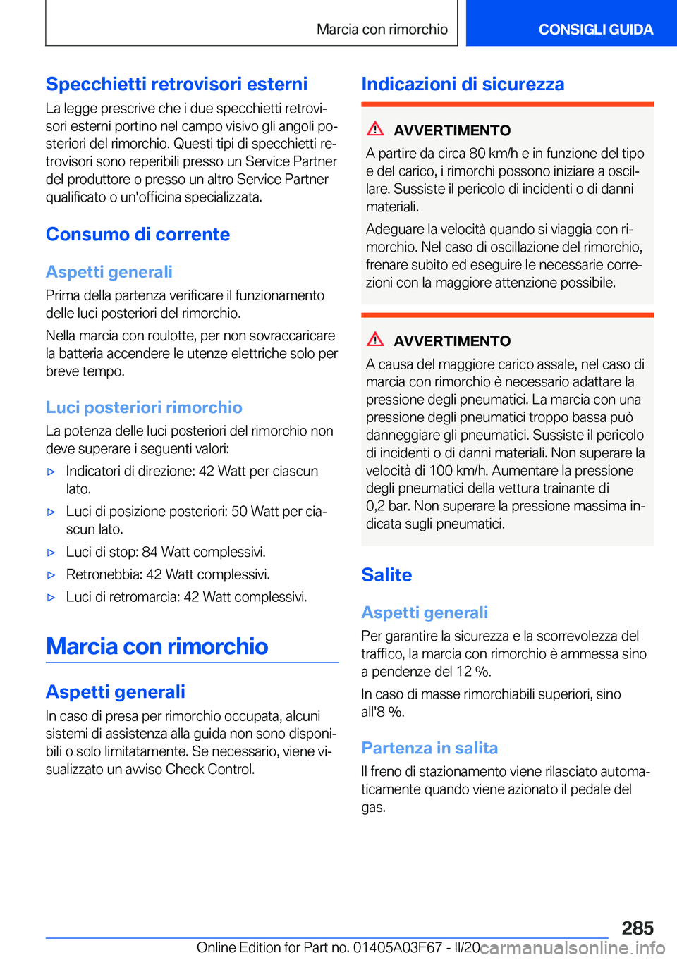 BMW 3 SERIES 2020  Libretti Di Uso E manutenzione (in Italian) �S�p�e�c�c�h�i�e�t�t�i��r�e�t�r�o�v�i�s�o�r�i��e�s�t�e�r�n�i
�L�a��l�e�g�g�e��p�r�e�s�c�r�i�v�e��c�h�e��i��d�u�e��s�p�e�c�c�h�i�e�t�t�i��r�e�t�r�o�v�iª
�s�o�r�i��e�s�t�e�r�n�i��p�o�r�t�i�
