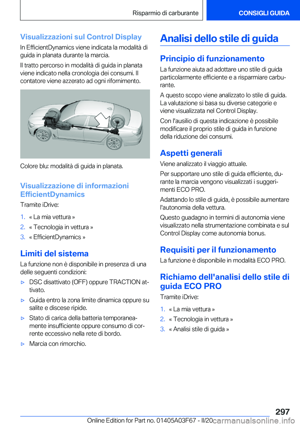 BMW 3 SERIES 2020  Libretti Di Uso E manutenzione (in Italian) �V�i�s�u�a�l�i�z�z�a�z�i�o�n�i��s�u�l��C�o�n�t�r�o�l��D�i�s�p�l�a�y
�I�n��E�f�f�i�c�i�e�n�t�D�y�n�a�m�i�c�s��v�i�e�n�e��i�n�d�i�c�a�t�a��l�a��m�o�d�a�l�i�t�