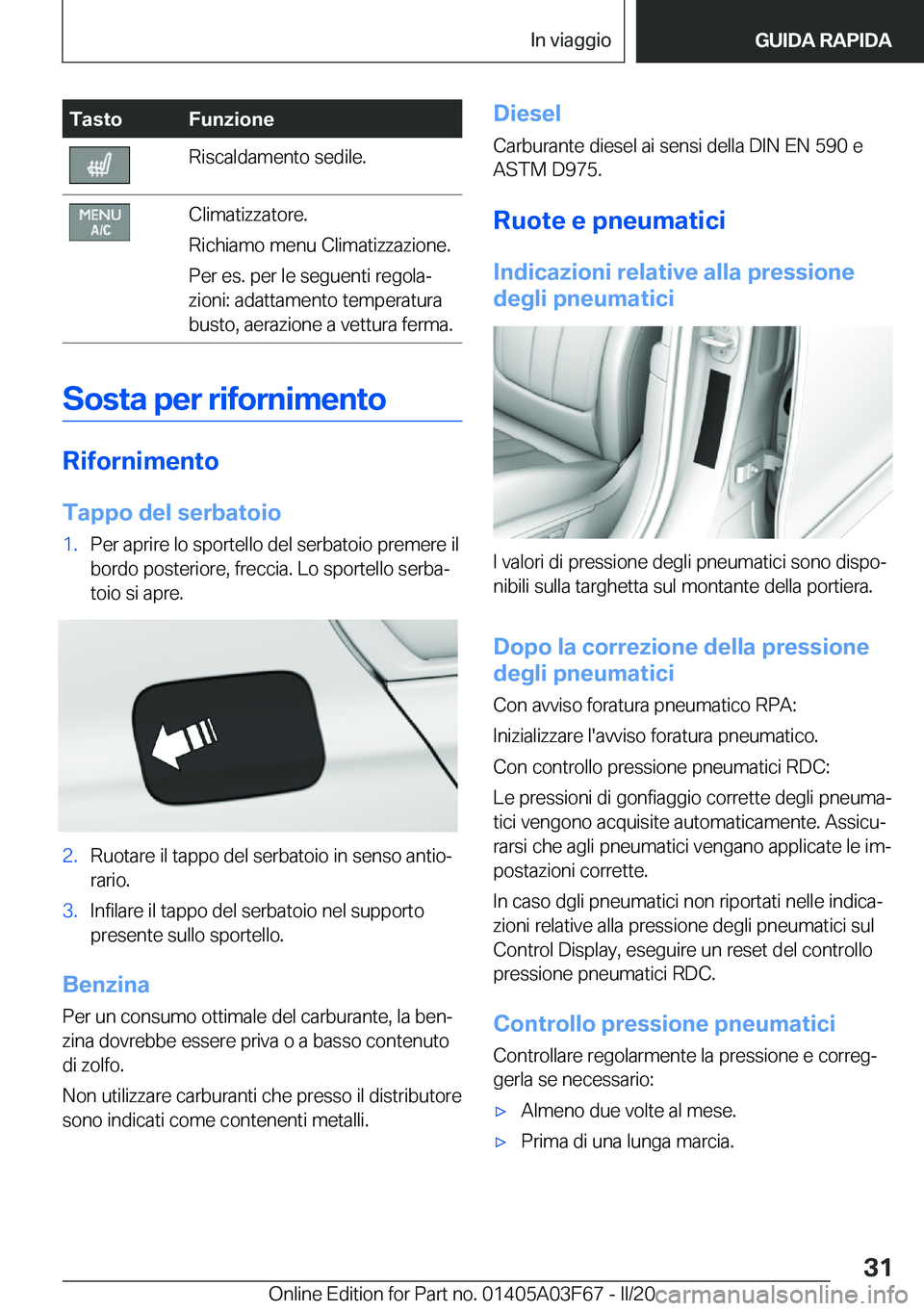 BMW 3 SERIES 2020  Libretti Di Uso E manutenzione (in Italian) �T�a�s�t�o�F�u�n�z�i�o�n�e�R�i�s�c�a�l�d�a�m�e�n�t�o��s�e�d�i�l�e�.�C�l�i�m�a�t�i�z�z�a�t�o�r�e�.
�R�i�c�h�i�a�m�o��m�e�n�u��C�l�i�m�a�t�i�z�z�a�z�i�o�n�e�. �P�e�r��e�s�.��p�e�r��l�e��s�e�g�u�e