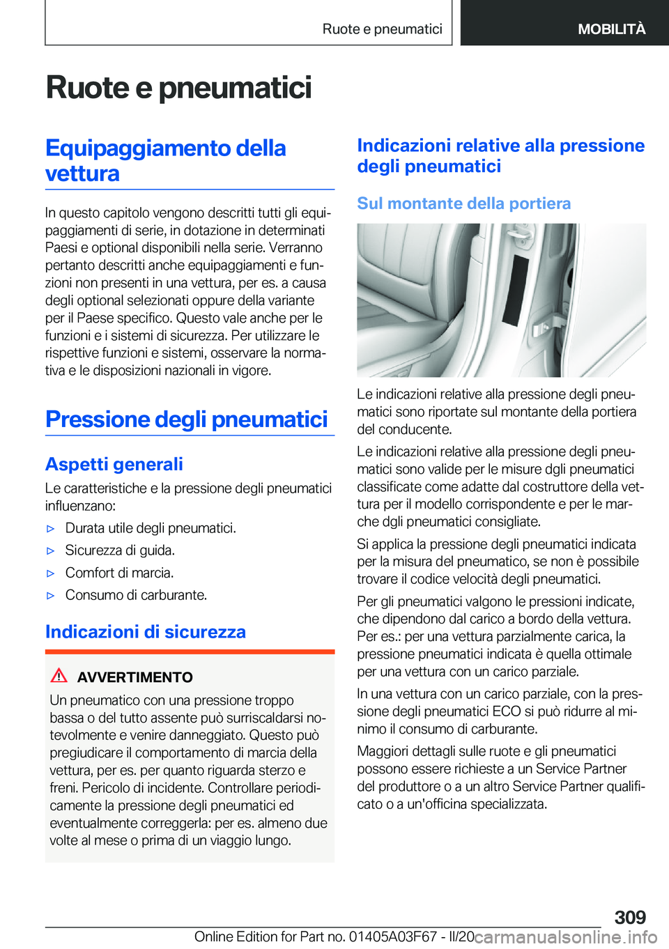 BMW 3 SERIES 2020  Libretti Di Uso E manutenzione (in Italian) �R�u�o�t�e��e��p�n�e�u�m�a�t�i�c�i�E�q�u�i�p�a�g�g�i�a�m�e�n�t�o��d�e�l�l�a�v�e�t�t�u�r�a
�I�n��q�u�e�s�t�o��c�a�p�i�t�o�l�o��v�e�n�g�o�n�o��d�e�s�c�r�i�t�t�i��t�u�t�t�i��g�l�i��e�q�u�iª
�