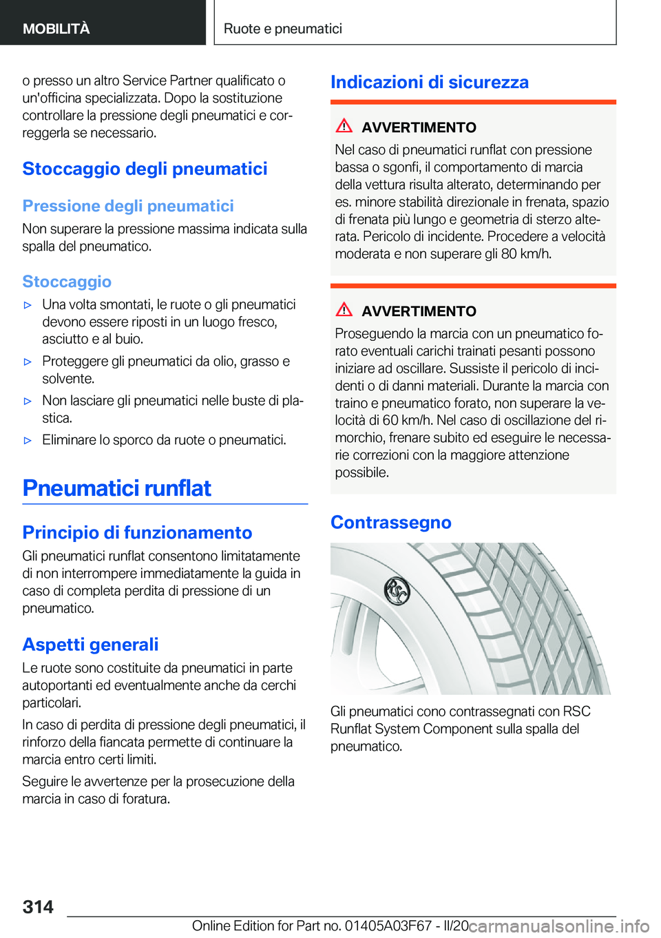 BMW 3 SERIES 2020  Libretti Di Uso E manutenzione (in Italian) �o��p�r�e�s�s�o��u�n��a�l�t�r�o��S�e�r�v�i�c�e��P�a�r�t�n�e�r��q�u�a�l�i�f�i�c�a�t�o��o
�u�n�'�o�f�f�i�c�i�n�a��s�p�e�c�i�a�l�i�z�z�a�t�a�.��D�o�p�o��l�a��s�o�s�t�i�t�u�z�i�o�n�e
�c�o�n