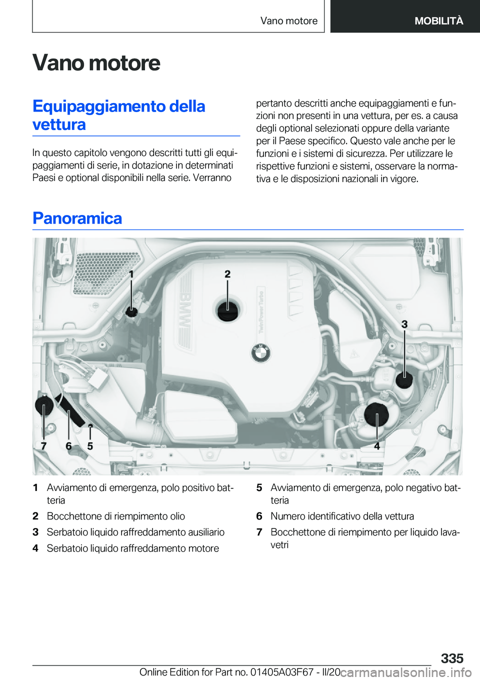 BMW 3 SERIES 2020  Libretti Di Uso E manutenzione (in Italian) �V�a�n�o��m�o�t�o�r�e�E�q�u�i�p�a�g�g�i�a�m�e�n�t�o��d�e�l�l�a�v�e�t�t�u�r�a
�I�n��q�u�e�s�t�o��c�a�p�i�t�o�l�o��v�e�n�g�o�n�o��d�e�s�c�r�i�t�t�i��t�u�t�t�i��g�l�i��e�q�u�iª
�p�a�g�g�i�a�m�