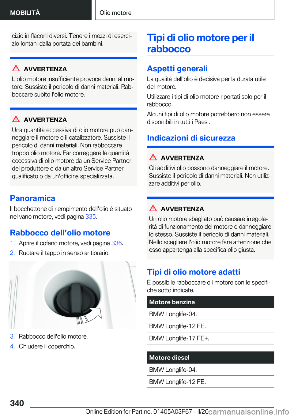 BMW 3 SERIES 2020  Libretti Di Uso E manutenzione (in Italian) �c�i�z�i�o��i�n��f�l�a�c�o�n�i��d�i�v�e�r�s�i�.��T�e�n�e�r�e��i��m�e�z�z�i��d�i��e�s�e�r�c�iª�z�i�o��l�o�n�t�a�n�i��d�a�l�l�a��p�o�r�t�a�t�a��d�e�i��b�a�m�b�i�n�i�.
�A�V�V�E�R�T�E�N�Z�A
