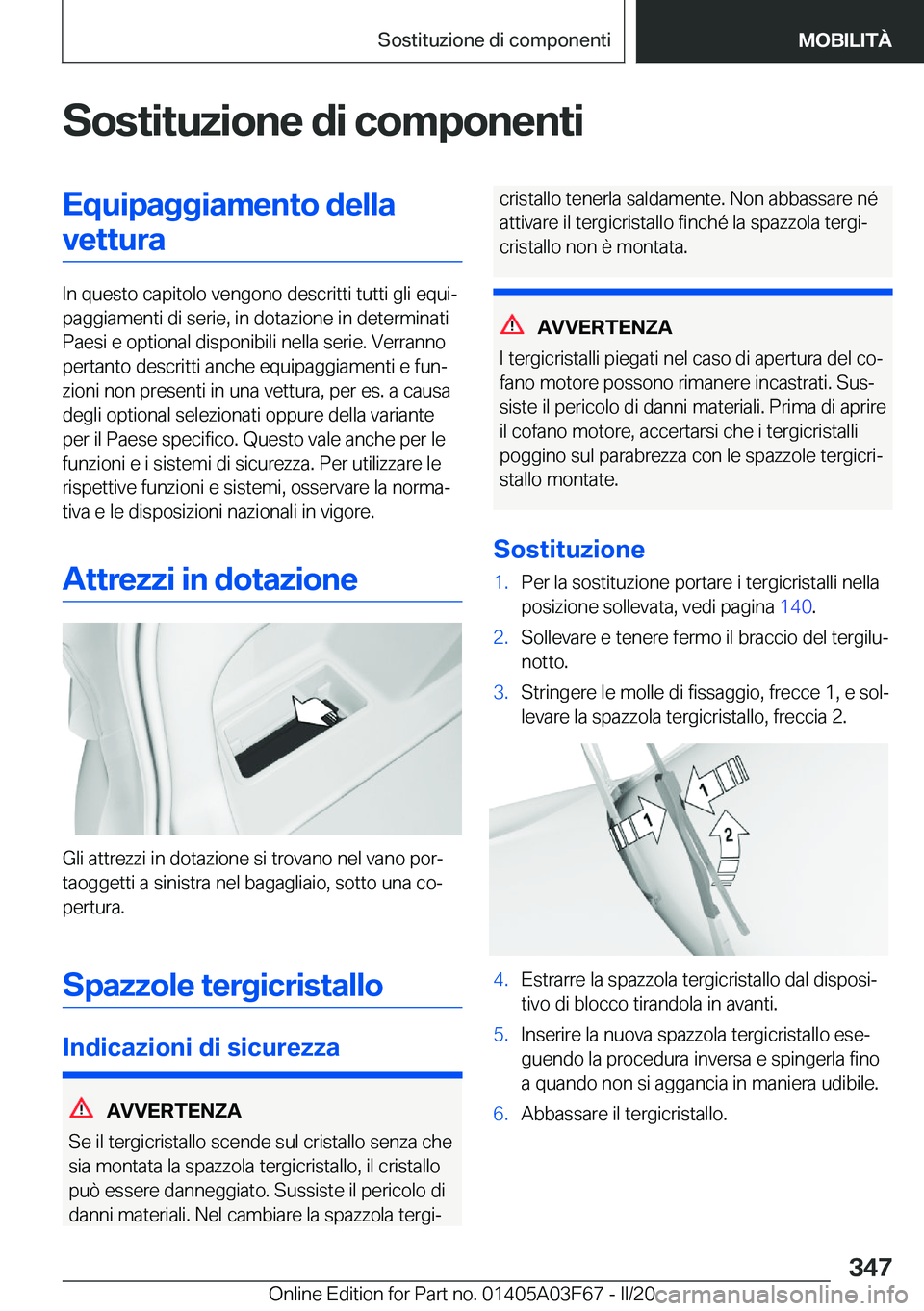 BMW 3 SERIES 2020  Libretti Di Uso E manutenzione (in Italian) �S�o�s�t�i�t�u�z�i�o�n�e��d�i��c�o�m�p�o�n�e�n�t�i�E�q�u�i�p�a�g�g�i�a�m�e�n�t�o��d�e�l�l�a�v�e�t�t�u�r�a
�I�n��q�u�e�s�t�o��c�a�p�i�t�o�l�o��v�e�n�g�o�n�o��d�e�s�c�r�i�t�t�i��t�u�t�t�i��g�l�
