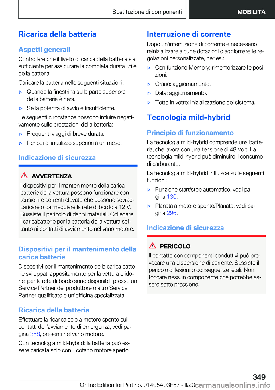 BMW 3 SERIES 2020  Libretti Di Uso E manutenzione (in Italian) �R�i�c�a�r�i�c�a��d�e�l�l�a��b�a�t�t�e�r�i�a
�A�s�p�e�t�t�i��g�e�n�e�r�a�l�i �C�o�n�t�r�o�l�l�a�r�e��c�h�e��i�l��l�i�v�e�l�l�o��d�i��c�a�r�i�c�a��d�e�l�l�a��b�a�t�t�e�r�i�a��s�i�a
�s�u�f�f�