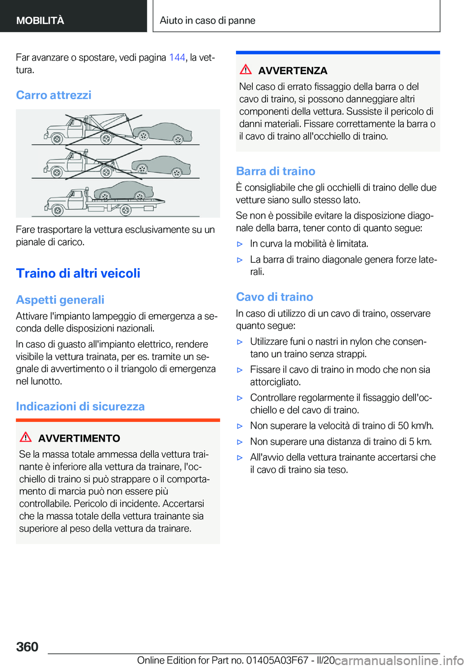 BMW 3 SERIES 2020  Libretti Di Uso E manutenzione (in Italian) �F�a�r��a�v�a�n�z�a�r�e��o��s�p�o�s�t�a�r�e�,��v�e�d�i��p�a�g�i�n�a��1�4�4�,��l�a��v�e�tª
�t�u�r�a�.
�C�a�r�r�o��a�t�t�r�e�z�z�i
�F�a�r�e��t�r�a�s�p�o�r�t�a�r�e��l�a��v�e�t�t�u�r�a��e�s