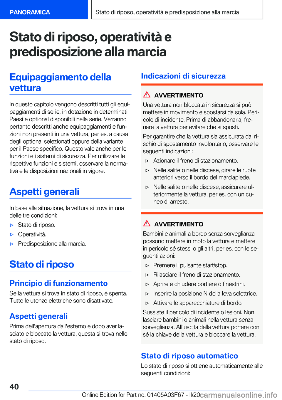 BMW 3 SERIES 2020  Libretti Di Uso E manutenzione (in Italian) �S�t�a�t�o��d�i��r�i�p�o�s�o�,��o�p�e�r�a�t�i�v�i�t�