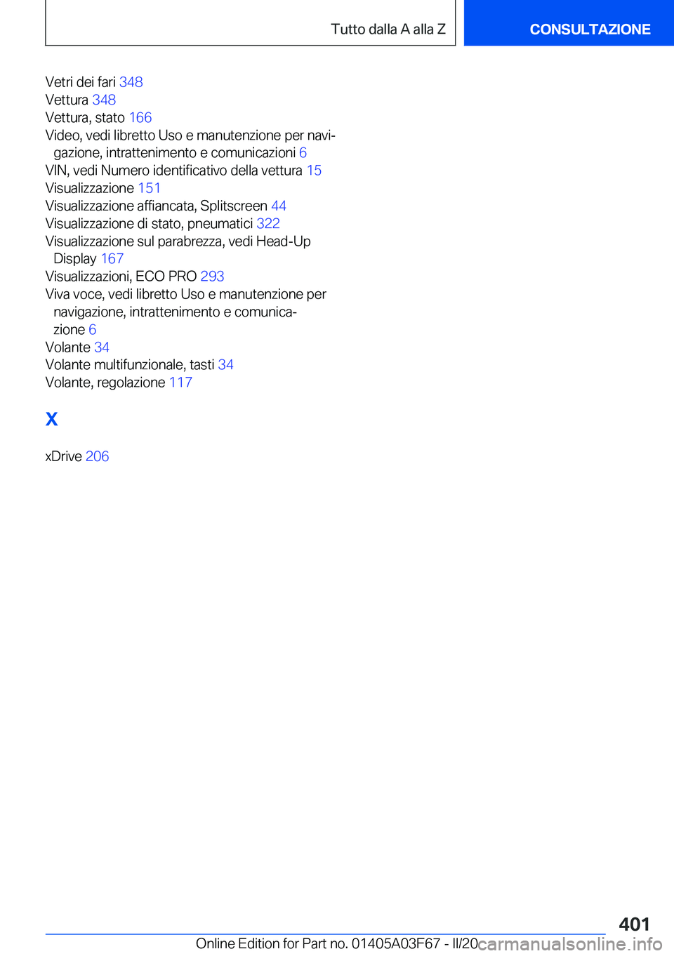 BMW 3 SERIES 2020  Libretti Di Uso E manutenzione (in Italian) �V�e�t�r�i��d�e�i��f�a�r�i��3�4�8�
�V�e�t�t�u�r�a� �3�4�8�
�V�e�t�t�u�r�a�,��s�t�a�t�o� �1�6�6�
�V�i�d�e�o�,��v�e�d�i��l�i�b�r�e�t�t�o��U�s�o��e��m�a�n�u�t�e�n�z�i�o�n�e��p�e�r��n�a�v�