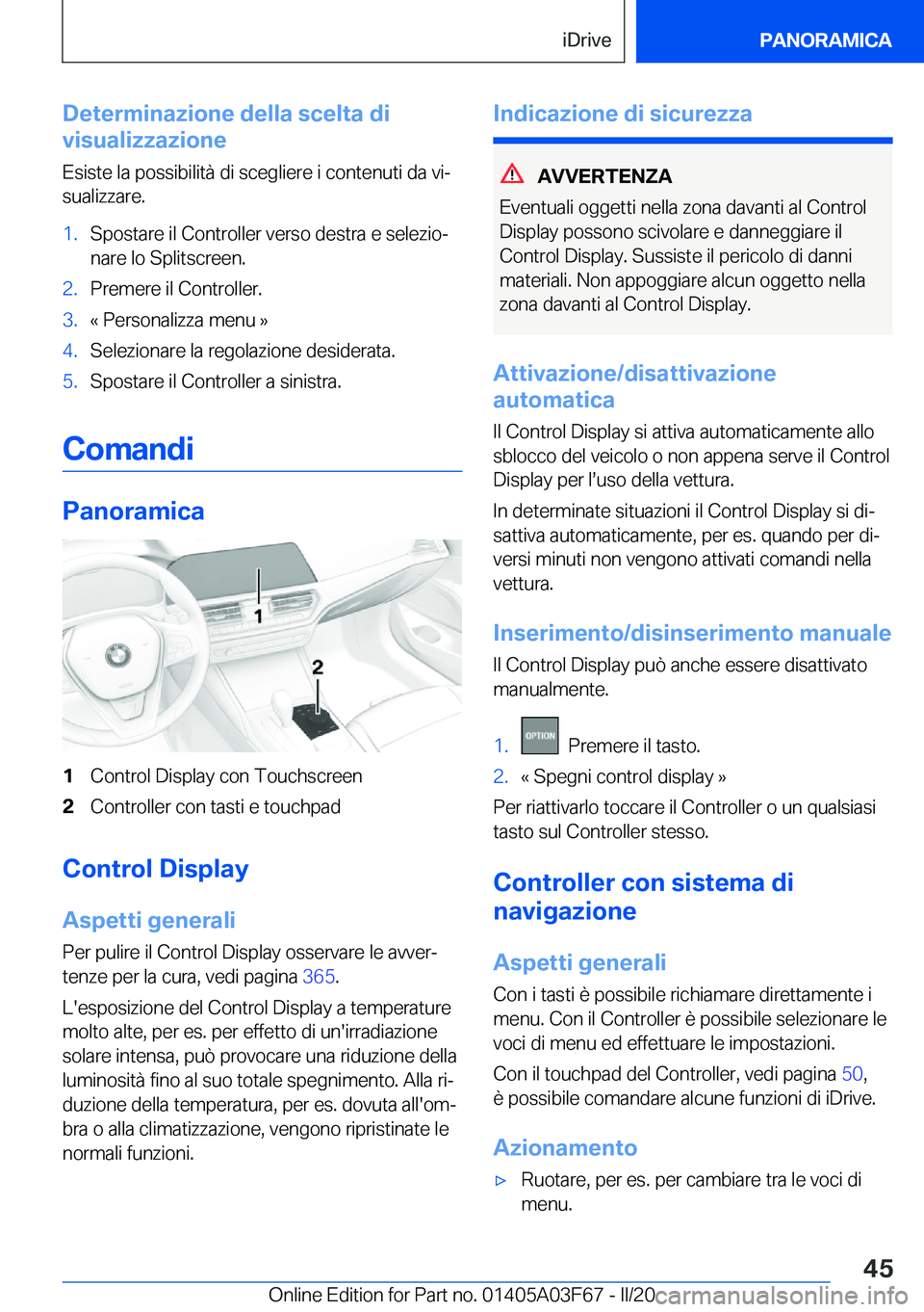 BMW 3 SERIES 2020  Libretti Di Uso E manutenzione (in Italian) �D�e�t�e�r�m�i�n�a�z�i�o�n�e��d�e�l�l�a��s�c�e�l�t�a��d�i
�v�i�s�u�a�l�i�z�z�a�z�i�o�n�e
�E�s�i�s�t�e��l�a��p�o�s�s�i�b�i�l�i�t�