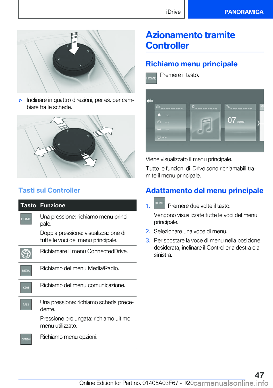 BMW 3 SERIES 2020  Libretti Di Uso E manutenzione (in Italian) 'x�I�n�c�l�i�n�a�r�e��i�n��q�u�a�t�t�r�o��d�i�r�e�z�i�o�n�i�,��p�e�r��e�s�.��p�e�r��c�a�mª
�b�i�a�r�e��t�r�a��l�e��s�c�h�e�d�e�.
�T�a�s�t�i��s�u�l��C�o�n�t�r�o�l�l�e�r
�T�a�s�t�o�F�u