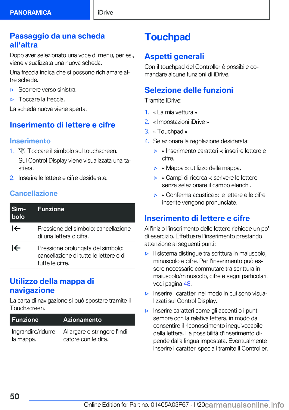 BMW 3 SERIES 2020  Libretti Di Uso E manutenzione (in Italian) �P�a�s�s�a�g�g�i�o��d�a��u�n�a��s�c�h�e�d�a
�a�l�l�'�a�l�t�r�a
�D�o�p�o��a�v�e�r��s�e�l�e�z�i�o�n�a�t�o��u�n�a��v�o�c�e��d�i��m�e�n�u�,��p�e�r��e�s�.�,
�v�i�e�n�e��v�i�s�u�a�l�i�z�z�a�