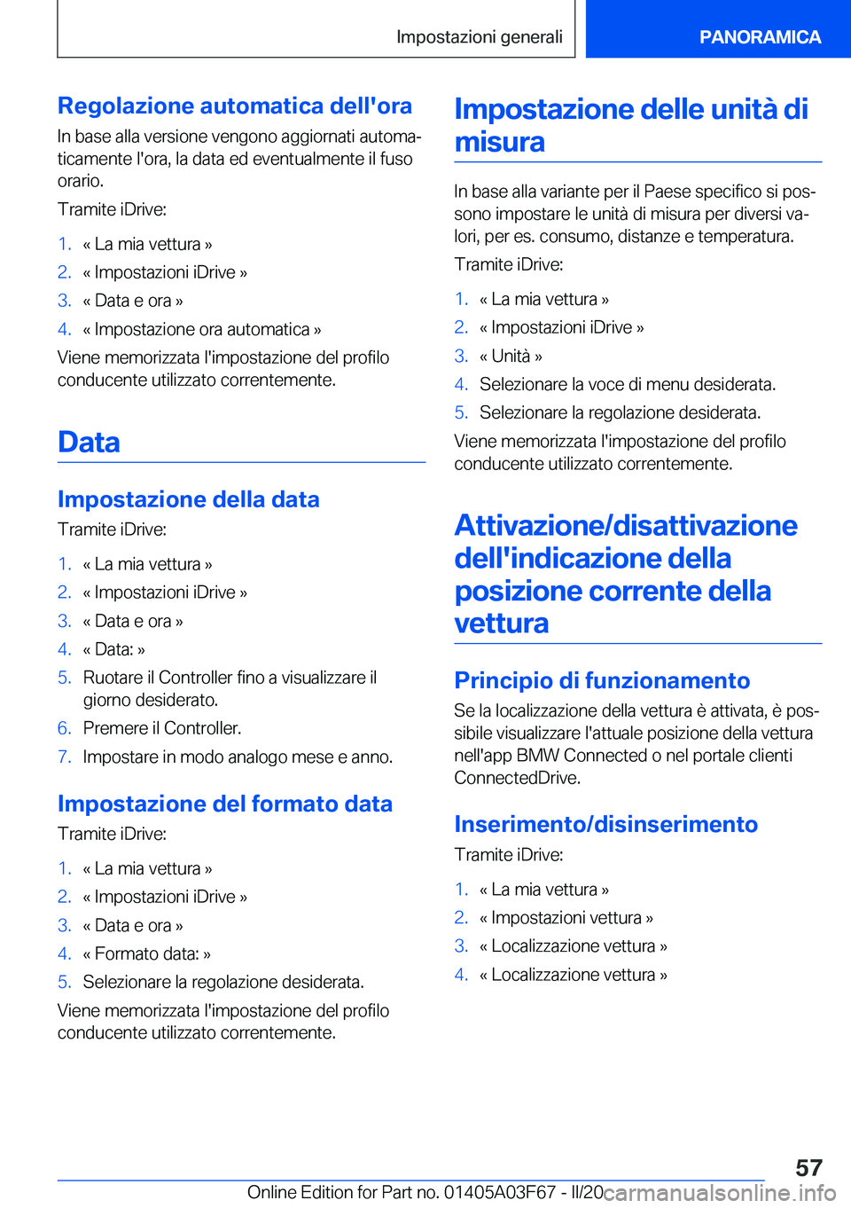 BMW 3 SERIES 2020  Libretti Di Uso E manutenzione (in Italian) �R�e�g�o�l�a�z�i�o�n�e��a�u�t�o�m�a�t�i�c�a��d�e�l�l�'�o�r�a�I�n��b�a�s�e��a�l�l�a��v�e�r�s�i�o�n�e��v�e�n�g�o�n�o��a�g�g�i�o�r�n�a�t�i��a�u�t�o�m�aª�t�i�c�a�m�e�n�t�e��l�'�o�r�a�,�