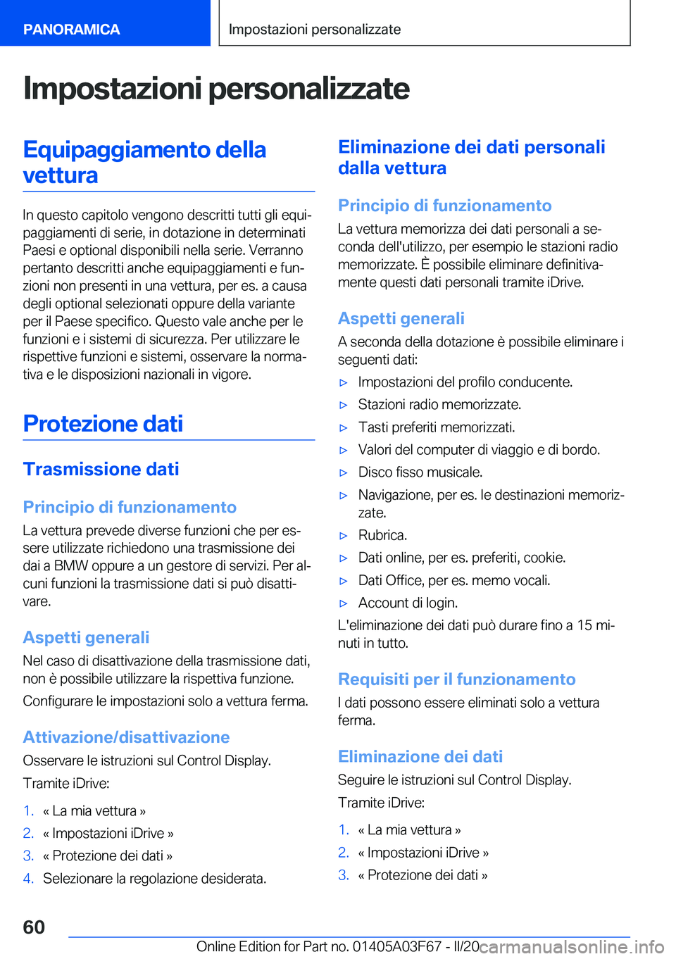 BMW 3 SERIES 2020  Libretti Di Uso E manutenzione (in Italian) �I�m�p�o�s�t�a�z�i�o�n�i��p�e�r�s�o�n�a�l�i�z�z�a�t�e�E�q�u�i�p�a�g�g�i�a�m�e�n�t�o��d�e�l�l�a�v�e�t�t�u�r�a
�I�n��q�u�e�s�t�o��c�a�p�i�t�o�l�o��v�e�n�g�o�n�o��d�e�s�c�r�i�t�t�i��t�u�t�t�i��g�
