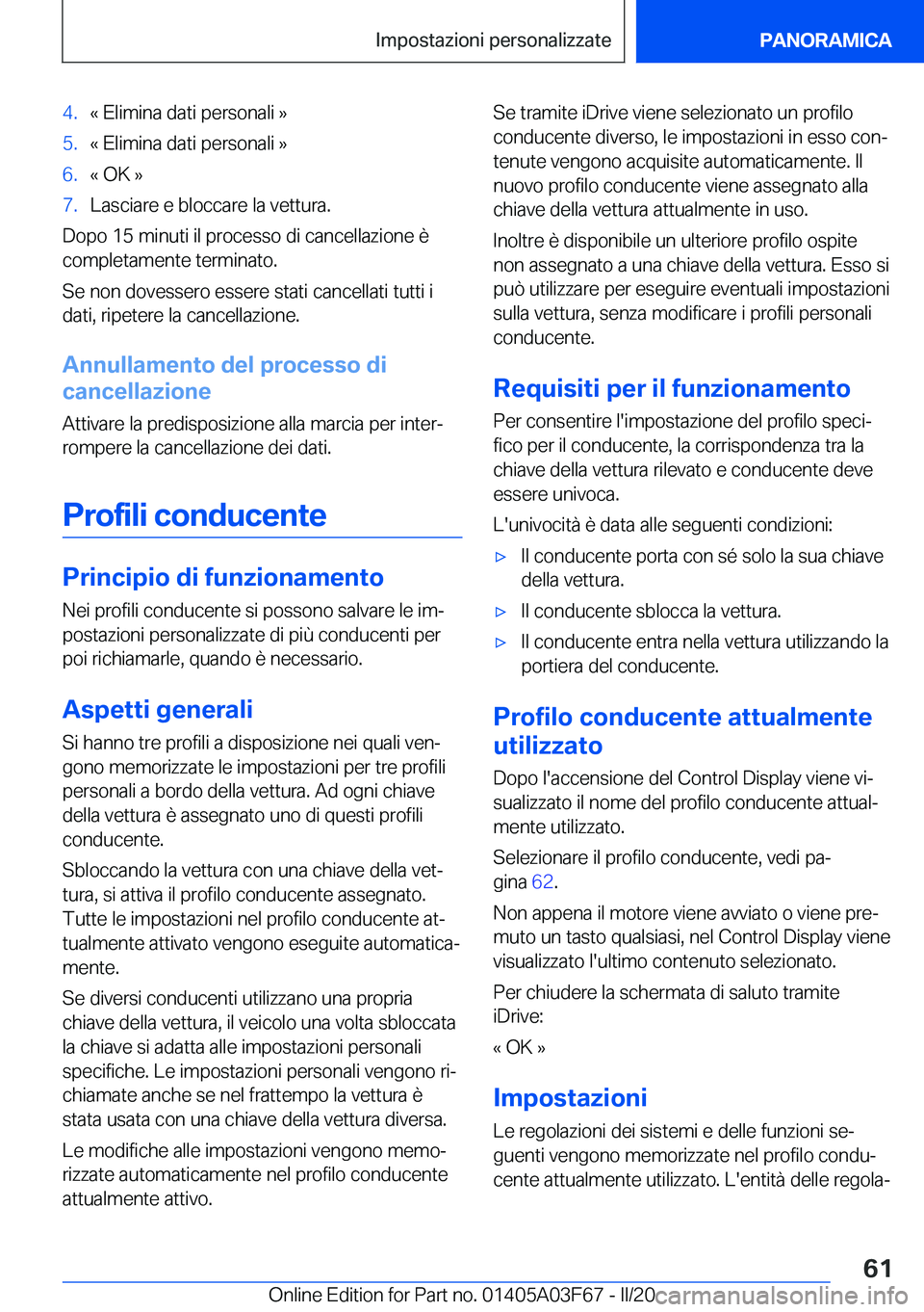 BMW 3 SERIES 2020  Libretti Di Uso E manutenzione (in Italian) �4�.�«��E�l�i�m�i�n�a��d�a�t�i��p�e�r�s�o�n�a�l�i��{�5�.�«��E�l�i�m�i�n�a��d�a�t�i��p�e�r�s�o�n�a�l�i��{�6�.�«��O�K��{�7�.�L�a�s�c�i�a�r�e��e��b�l�o�c�c�a�r�e��l�a��v�e�t�t�u�r�a�.
�D