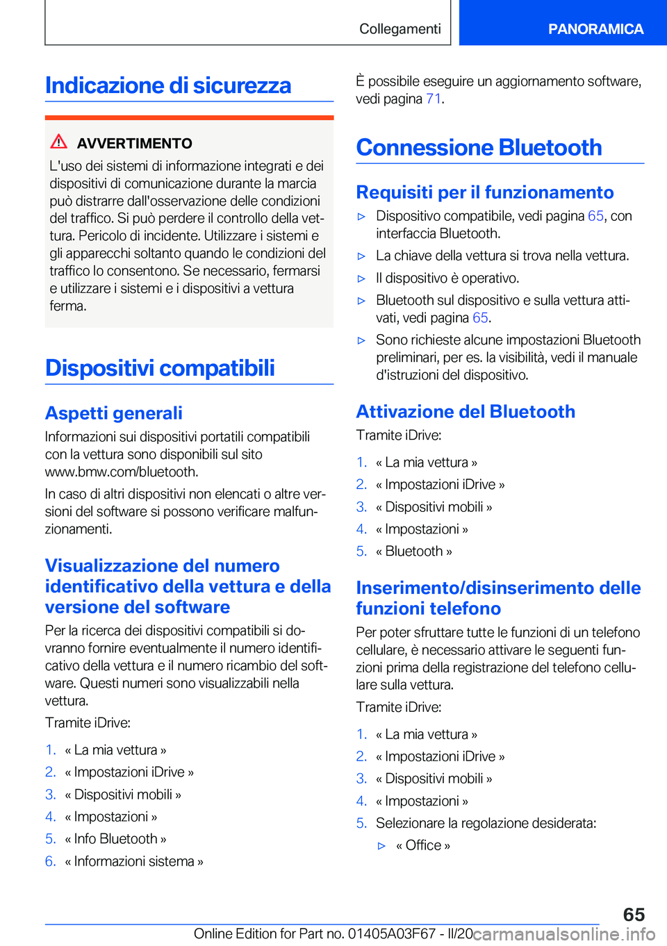 BMW 3 SERIES 2020  Libretti Di Uso E manutenzione (in Italian) �I�n�d�i�c�a�z�i�o�n�e��d�i��s�i�c�u�r�e�z�z�a
�A�V�V�E�R�T�I�M�E�N�T�O
�L�'�u�s�o��d�e�i��s�i�s�t�e�m�i��d�i��i�n�f�o�r�m�a�z�i�o�n�e��i�n�t�e�g�r�a�t�i��e��d�e�i
�d�i�s�p�o�s�i�t�i�v�i�