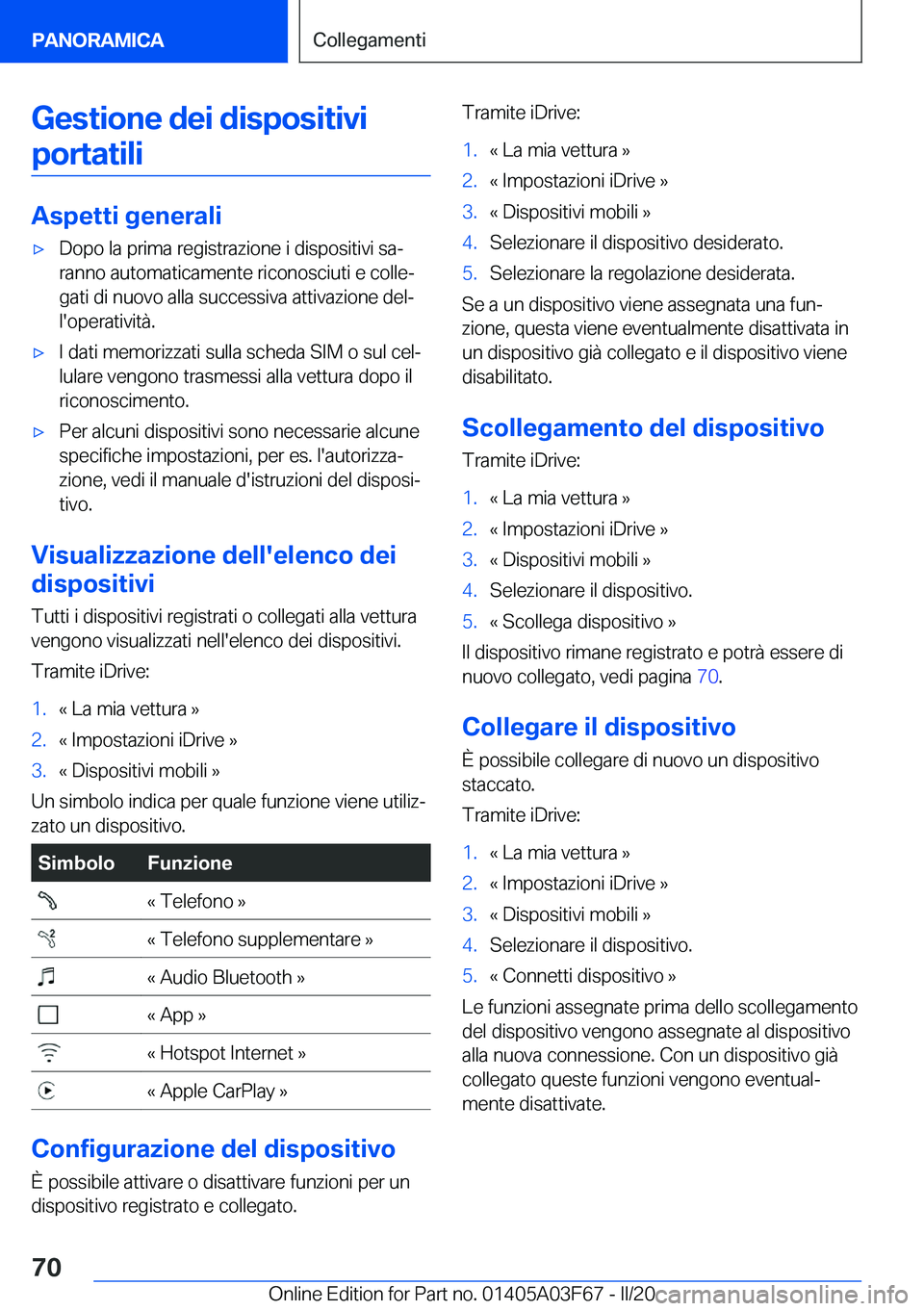 BMW 3 SERIES 2020  Libretti Di Uso E manutenzione (in Italian) �G�e�s�t�i�o�n�e��d�e�i��d�i�s�p�o�s�i�t�i�v�i�p�o�r�t�a�t�i�l�i
�A�s�p�e�t�t�i��g�e�n�e�r�a�l�i
'x�D�o�p�o��l�a��p�r�i�m�a��r�e�g�i�s�t�r�a�z�i�o�n�e��i��d�i�s�p�o�s�i�t�i�v�i��s�aª
�r