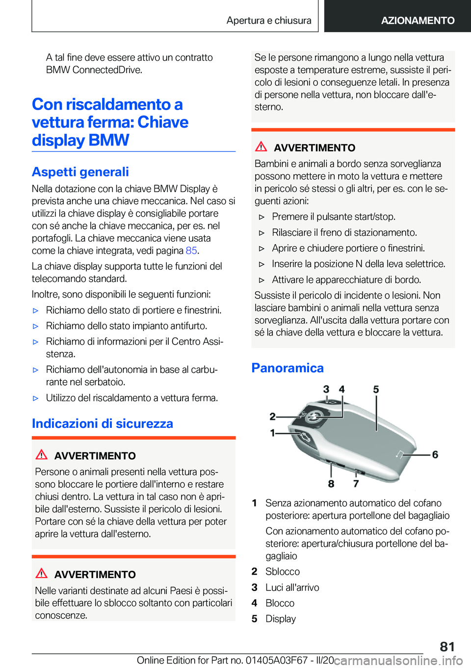 BMW 3 SERIES 2020  Libretti Di Uso E manutenzione (in Italian) �A��t�a�l��f�i�n�e��d�e�v�e��e�s�s�e�r�e��a�t�t�i�v�o��u�n��c�o�n�t�r�a�t�t�o�B�M�W��C�o�n�n�e�c�t�e�d�D�r�i�v�e�.
�C�o�n��r�i�s�c�a�l�d�a�m�e�n�t�o��a
�v�e�t�t�u�r�a��f�e�r�m�a�:��C�h�i�a