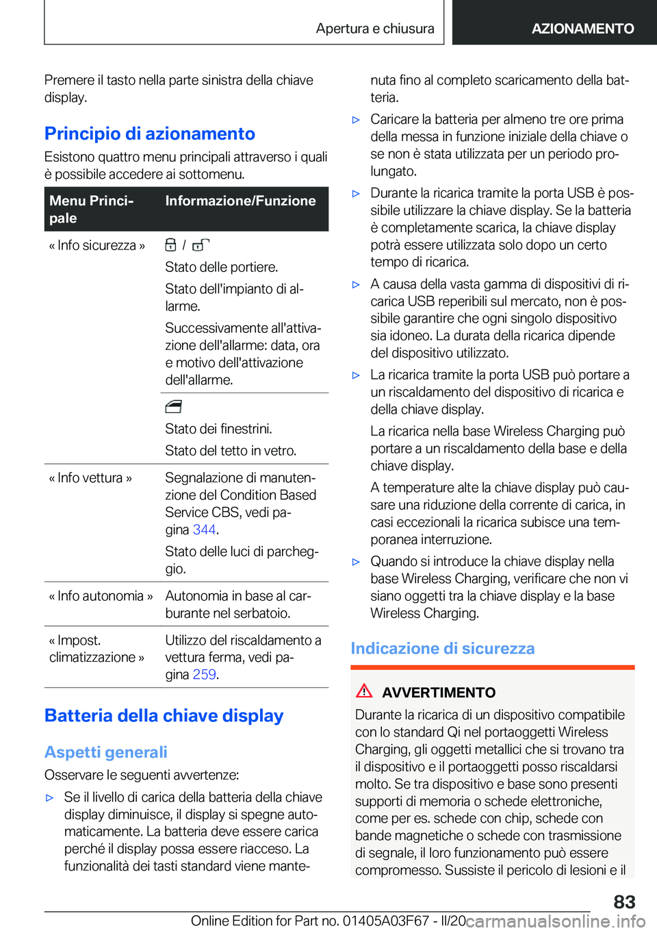 BMW 3 SERIES 2020  Libretti Di Uso E manutenzione (in Italian) �P�r�e�m�e�r�e��i�l��t�a�s�t�o��n�e�l�l�a��p�a�r�t�e��s�i�n�i�s�t�r�a��d�e�l�l�a��c�h�i�a�v�e�d�i�s�p�l�a�y�.
�P�r�i�n�c�i�p�i�o��d�i��a�z�i�o�n�a�m�e�n�t�o �E�s�i�s�t�o�n�o��q�u�a�t�t�r�o�