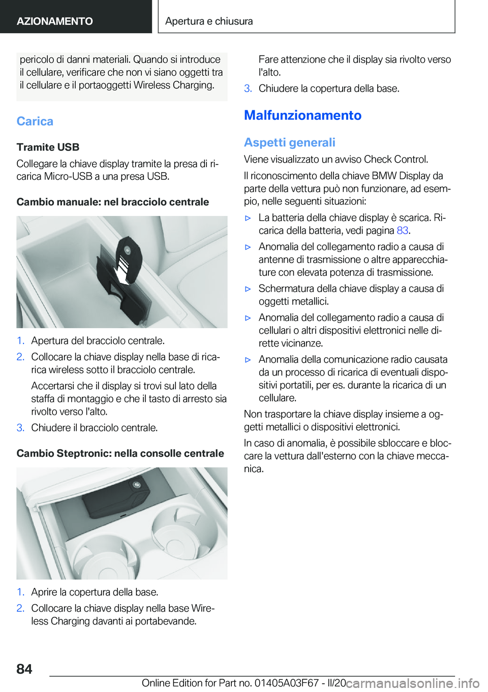 BMW 3 SERIES 2020  Libretti Di Uso E manutenzione (in Italian) �p�e�r�i�c�o�l�o��d�i��d�a�n�n�i��m�a�t�e�r�i�a�l�i�.��Q�u�a�n�d�o��s�i��i�n�t�r�o�d�u�c�e�i�l��c�e�l�l�u�l�a�r�e�,��v�e�r�i�f�i�c�a�r�e��c�h�e��n�o�n��v�i��s�i�a�n�o��o�g�g�e�t�t�i��t�r