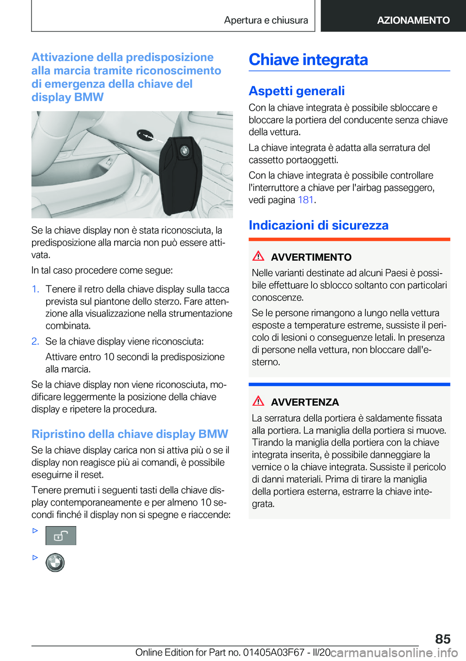 BMW 3 SERIES 2020  Libretti Di Uso E manutenzione (in Italian) �A�t�t�i�v�a�z�i�o�n�e��d�e�l�l�a��p�r�e�d�i�s�p�o�s�i�z�i�o�n�e
�a�l�l�a��m�a�r�c�i�a��t�r�a�m�i�t�e��r�i�c�o�n�o�s�c�i�m�e�n�t�o
�d�i��e�m�e�r�g�e�n�z�a��d�e�l�l�a��c�h�i�a�v�e��d�e�l
�d�i�