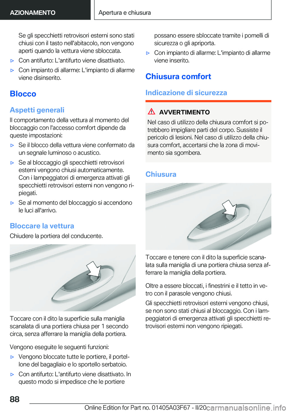 BMW 3 SERIES 2020  Libretti Di Uso E manutenzione (in Italian) �S�e��g�l�i��s�p�e�c�c�h�i�e�t�t�i��r�e�t�r�o�v�i�s�o�r�i��e�s�t�e�r�n�i��s�o�n�o��s�t�a�t�i
�c�h�i�u�s�i��c�o�n��i�l��t�a�s�t�o��n�e�l�l�'�a�b�i�t�a�c�o�l�o�,��n�o�n��v�e�n�g�o�n�o �a