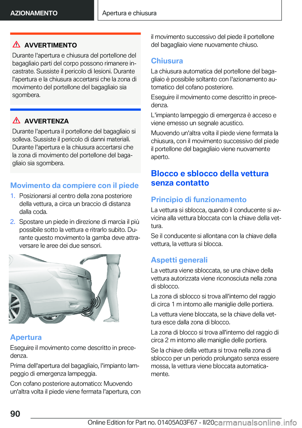 BMW 3 SERIES 2020  Libretti Di Uso E manutenzione (in Italian) �A�V�V�E�R�T�I�M�E�N�T�O
�D�u�r�a�n�t�e��l�'�a�p�e�r�t�u�r�a��e��c�h�i�u�s�u�r�a��d�e�l��p�o�r�t�e�l�l�o�n�e��d�e�l
�b�a�g�a�g�l�i�a�i�o��p�a�r�t�i��d�e�l��c�o�r�p�o��p�o�s�s�o�n�o��r�i