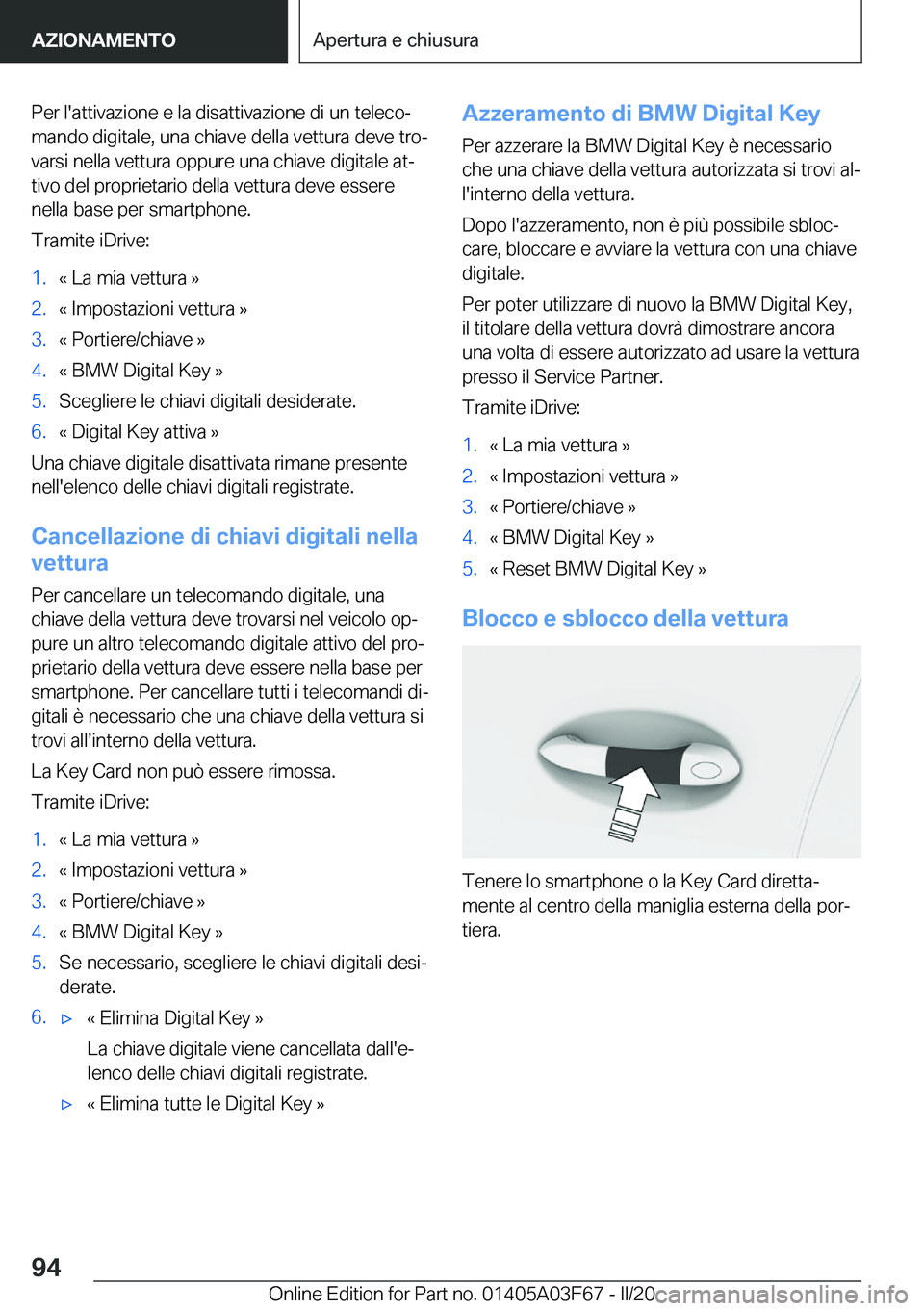 BMW 3 SERIES 2020  Libretti Di Uso E manutenzione (in Italian) �P�e�r��l�'�a�t�t�i�v�a�z�i�o�n�e��e��l�a��d�i�s�a�t�t�i�v�a�z�i�o�n�e��d�i��u�n��t�e�l�e�c�oª
�m�a�n�d�o��d�i�g�i�t�a�l�e�,��u�n�a��c�h�i�a�v�e��d�e�l�l�a��v�e�t�t�u�r�a��d�e�v�e�