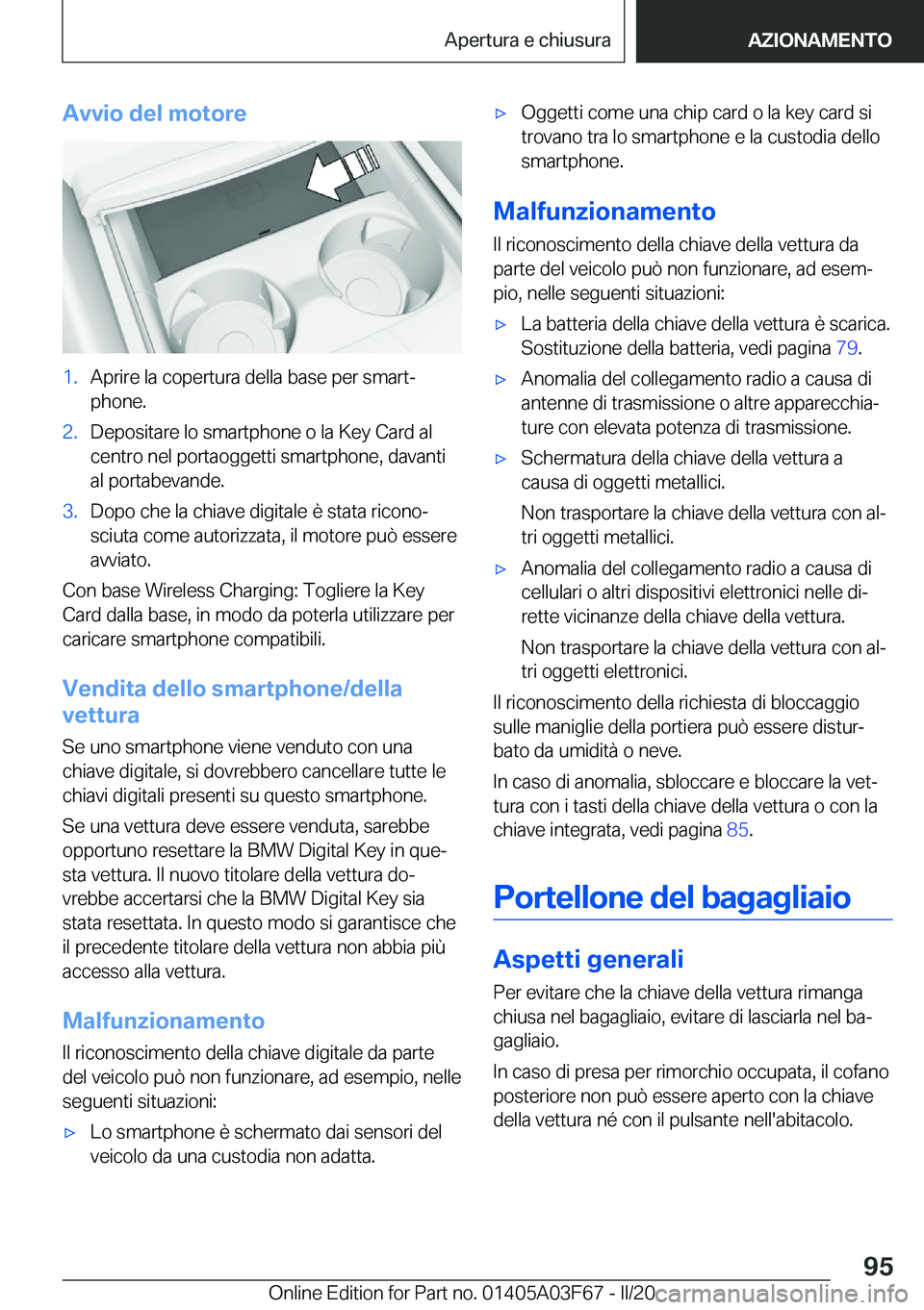 BMW 3 SERIES 2020  Libretti Di Uso E manutenzione (in Italian) �A�v�v�i�o��d�e�l��m�o�t�o�r�e�1�.�A�p�r�i�r�e��l�a��c�o�p�e�r�t�u�r�a��d�e�l�l�a��b�a�s�e��p�e�r��s�m�a�r�tª
�p�h�o�n�e�.�2�.�D�e�p�o�s�i�t�a�r�e��l�o��s�m�a�r�t�p�h�o�n�e��o��l�a��K�e