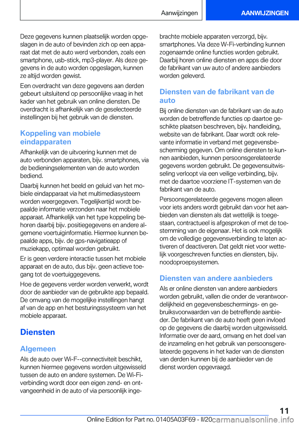 BMW 3 SERIES 2020  Instructieboekjes (in Dutch) �D�e�z�e��g�e�g�e�v�e�n�s��k�u�n�n�e�n��p�l�a�a�t�s�e�l�i�j�k��w�o�r�d�e�n��o�p�g�ej
�s�l�a�g�e�n��i�n��d�e��a�u�t�o��o�f��b�e�v�i�n�d�e�n��z�i�c�h��o�p��e�e�n��a�p�p�aj �r�a�a�t��d�a