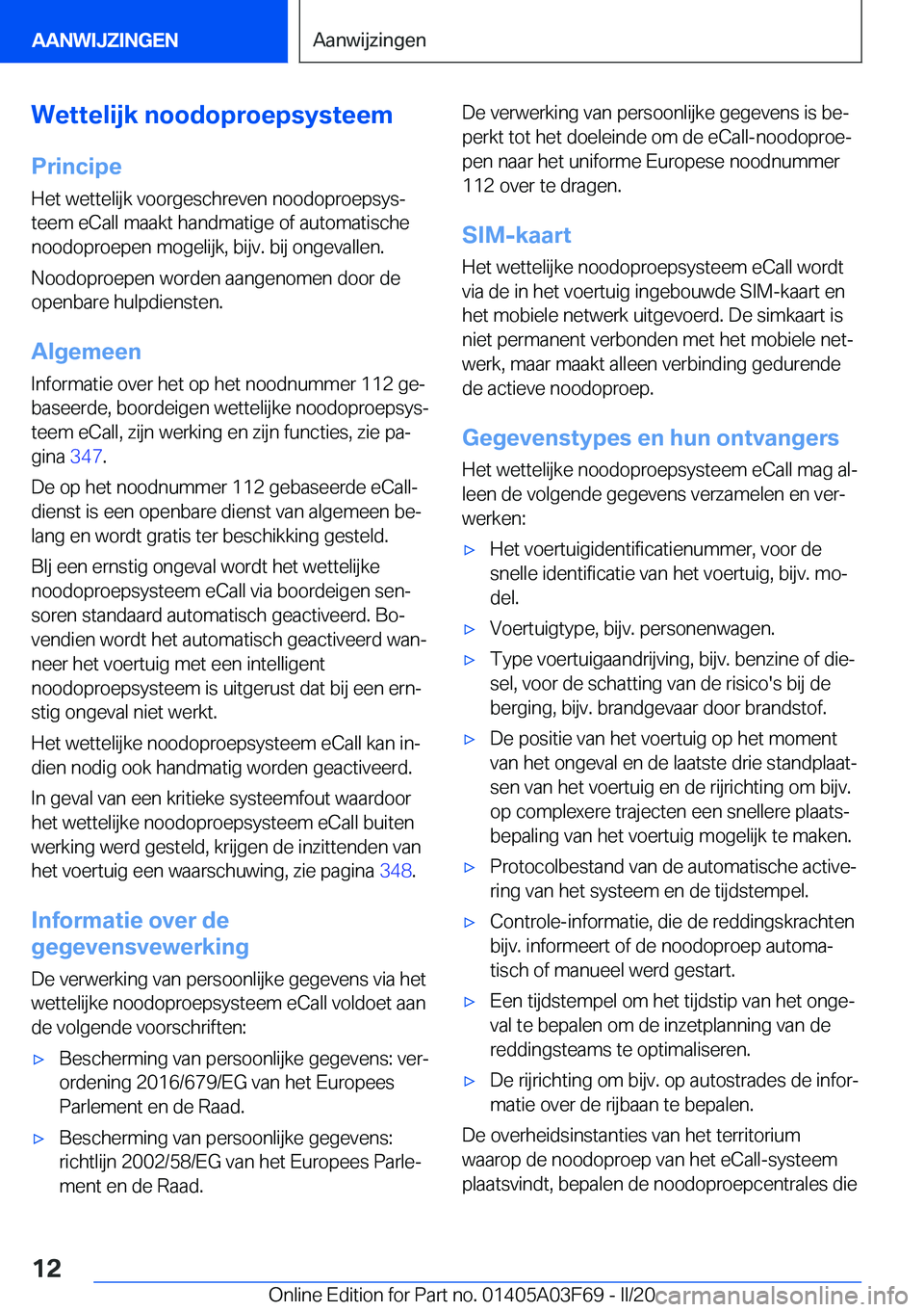 BMW 3 SERIES 2020  Instructieboekjes (in Dutch) �W�e�t�t�e�l�i�j�k��n�o�o�d�o�p�r�o�e�p�s�y�s�t�e�e�m
�P�r�i�n�c�i�p�e �H�e�t��w�e�t�t�e�l�i�j�k��v�o�o�r�g�e�s�c�h�r�e�v�e�n��n�o�o�d�o�p�r�o�e�p�s�y�sj
�t�e�e�m��e�C�a�l�l��m�a�a�k�t��h�a�n�