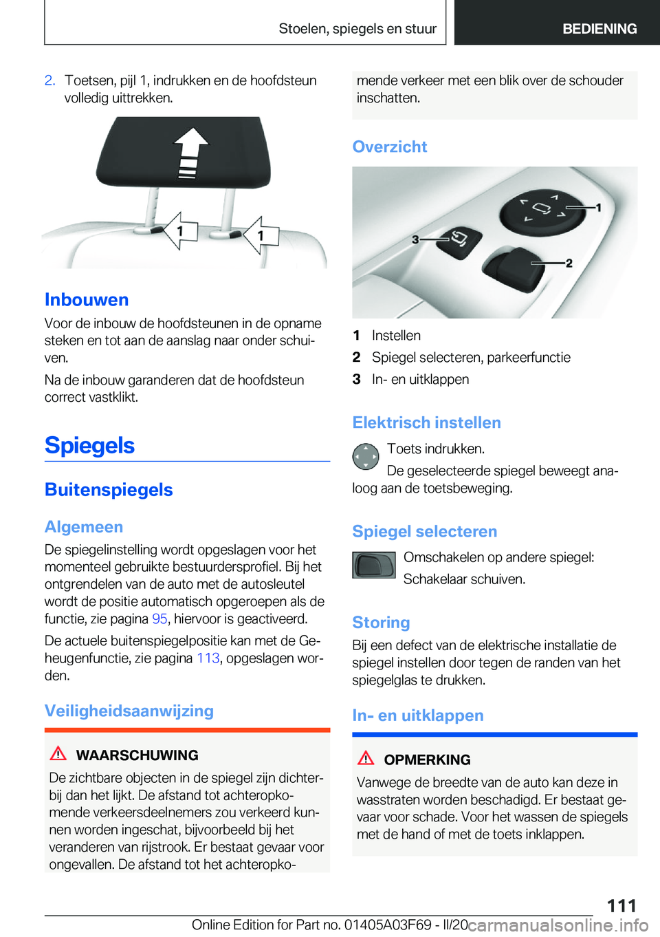 BMW 3 SERIES 2020  Instructieboekjes (in Dutch) �2�.�T�o�e�t�s�e�n�,��p�i�j�l��1�,��i�n�d�r�u�k�k�e�n��e�n��d�e��h�o�o�f�d�s�t�e�u�n�v�o�l�l�e�d�i�g��u�i�t�t�r�e�k�k�e�n�.
�I�n�b�o�u�w�e�n
�V�o�o�r��d�e��i�n�b�o�u�w��d�e��h�o�o�f�d�s�t�e