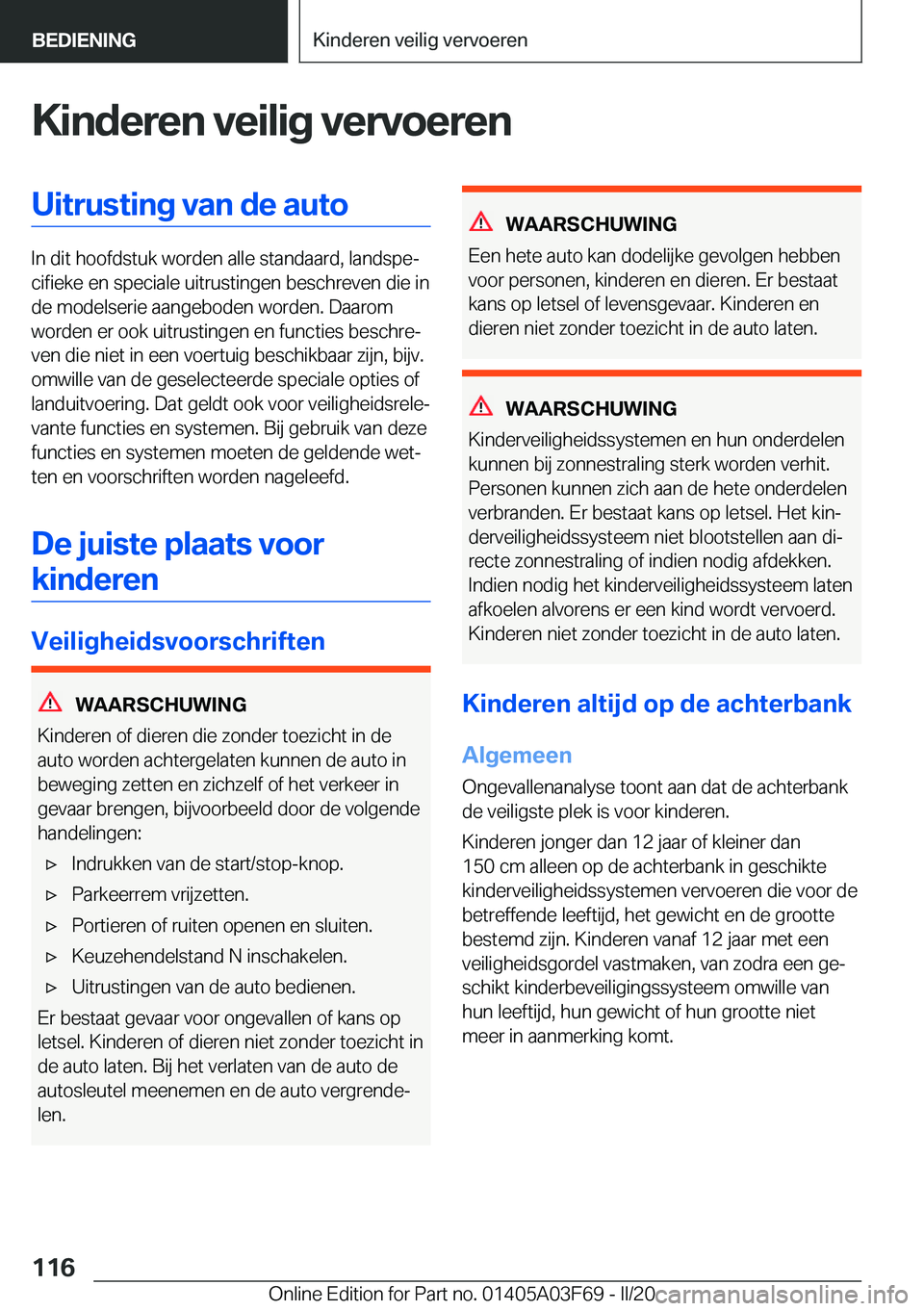 BMW 3 SERIES 2020  Instructieboekjes (in Dutch) �K�i�n�d�e�r�e�n��v�e�i�l�i�g��v�e�r�v�o�e�r�e�n�U�i�t�r�u�s�t�i�n�g��v�a�n��d�e��a�u�t�o
�I�n��d�i�t��h�o�o�f�d�s�t�u�k��w�o�r�d�e�n��a�l�l�e��s�t�a�n�d�a�a�r�d�,��l�a�n�d�s�p�ej�c�i�f�i�