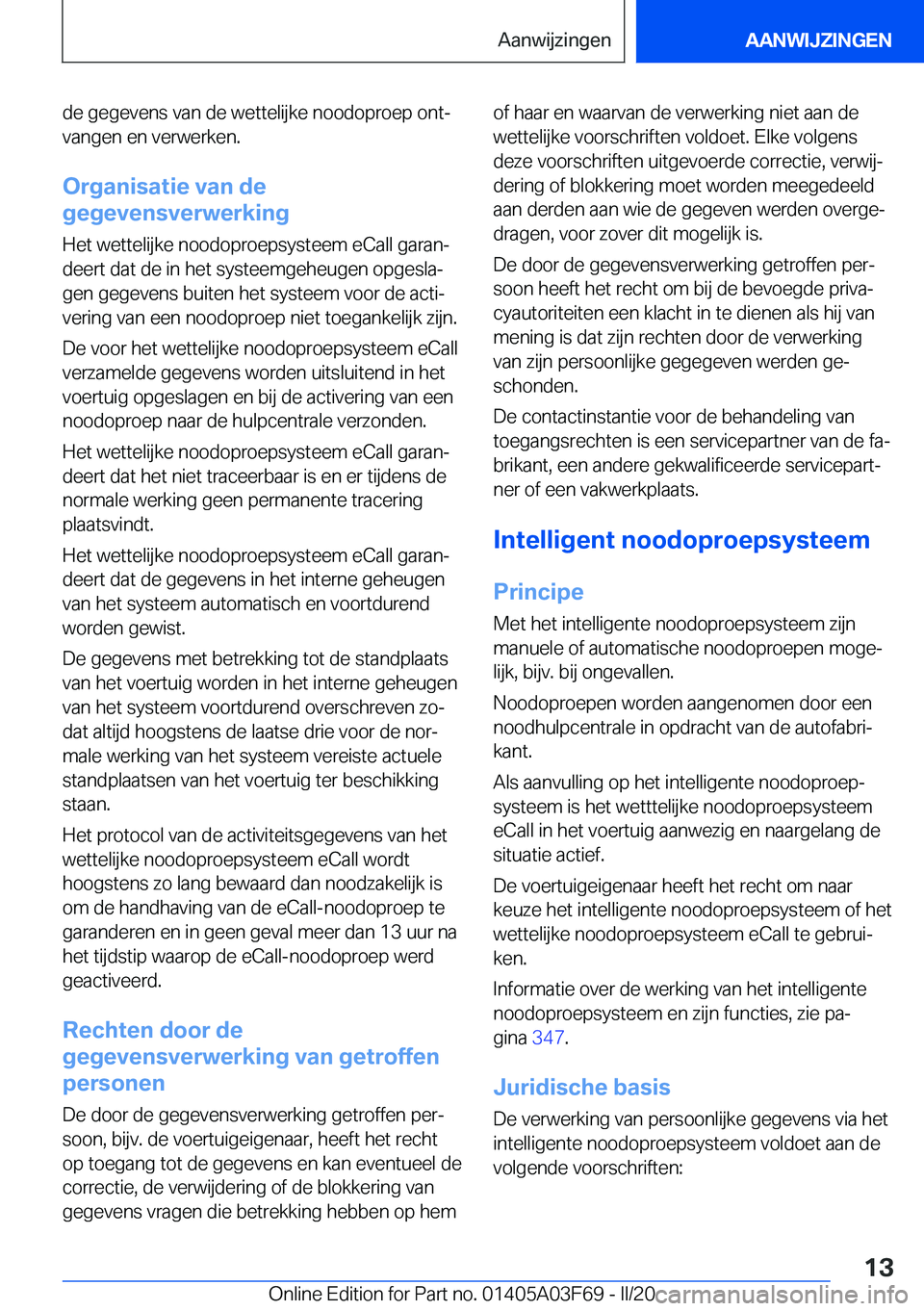 BMW 3 SERIES 2020  Instructieboekjes (in Dutch) �d�e��g�e�g�e�v�e�n�s��v�a�n��d�e��w�e�t�t�e�l�i�j�k�e��n�o�o�d�o�p�r�o�e�p��o�n�tj�v�a�n�g�e�n��e�n��v�e�r�w�e�r�k�e�n�.
�O�r�g�a�n�i�s�a�t�i�e��v�a�n��d�e
�g�e�g�e�v�e�n�s�v�e�r�w�e�r�k�i