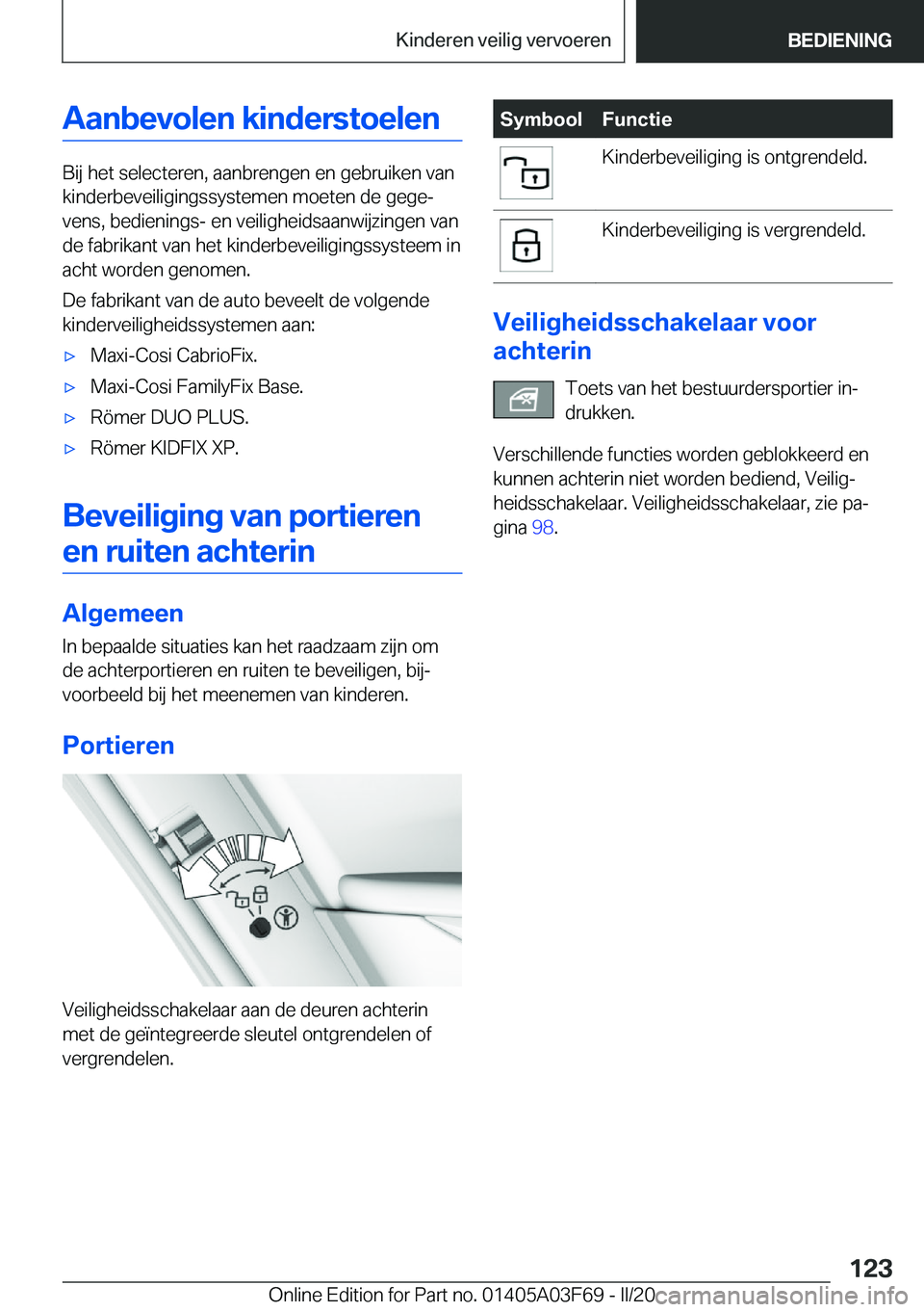 BMW 3 SERIES 2020  Instructieboekjes (in Dutch) �A�a�n�b�e�v�o�l�e�n��k�i�n�d�e�r�s�t�o�e�l�e�n
�B�i�j��h�e�t��s�e�l�e�c�t�e�r�e�n�,��a�a�n�b�r�e�n�g�e�n��e�n��g�e�b�r�u�i�k�e�n��v�a�n
�k�i�n�d�e�r�b�e�v�e�i�l�i�g�i�n�g�s�s�y�s�t�e�m�e�n��m