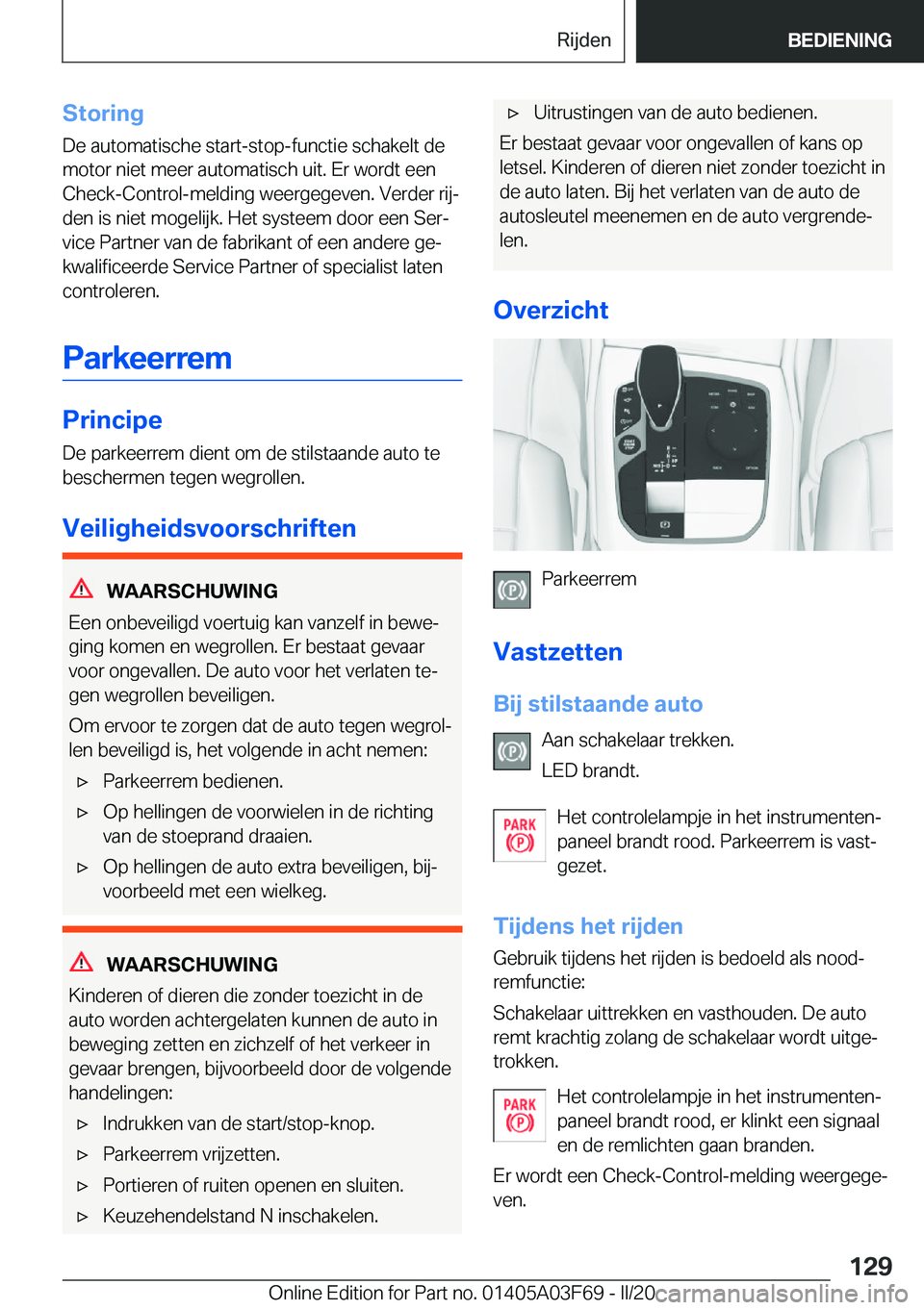 BMW 3 SERIES 2020  Instructieboekjes (in Dutch) �S�t�o�r�i�n�g
�D�e��a�u�t�o�m�a�t�i�s�c�h�e��s�t�a�r�t�-�s�t�o�p�-�f�u�n�c�t�i�e��s�c�h�a�k�e�l�t��d�e
�m�o�t�o�r��n�i�e�t��m�e�e�r��a�u�t�o�m�a�t�i�s�c�h��u�i�t�.��E�r��w�o�r�d�t��e�e�n
�