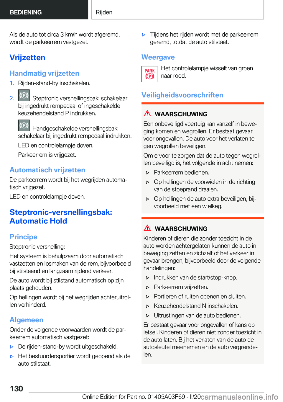 BMW 3 SERIES 2020  Instructieboekjes (in Dutch) �A�l�s��d�e��a�u�t�o��t�o�t��c�i�r�c�a��3��k�m�/�h��w�o�r�d�t��a�f�g�e�r�e�m�d�,�w�o�r�d�t��d�e��p�a�r�k�e�e�r�r�e�m��v�a�s�t�g�e�z�e�t�.
�V�r�i�j�z�e�t�t�e�n
�H�a�n�d�m�a�t�i�g��v�r�i�j�z