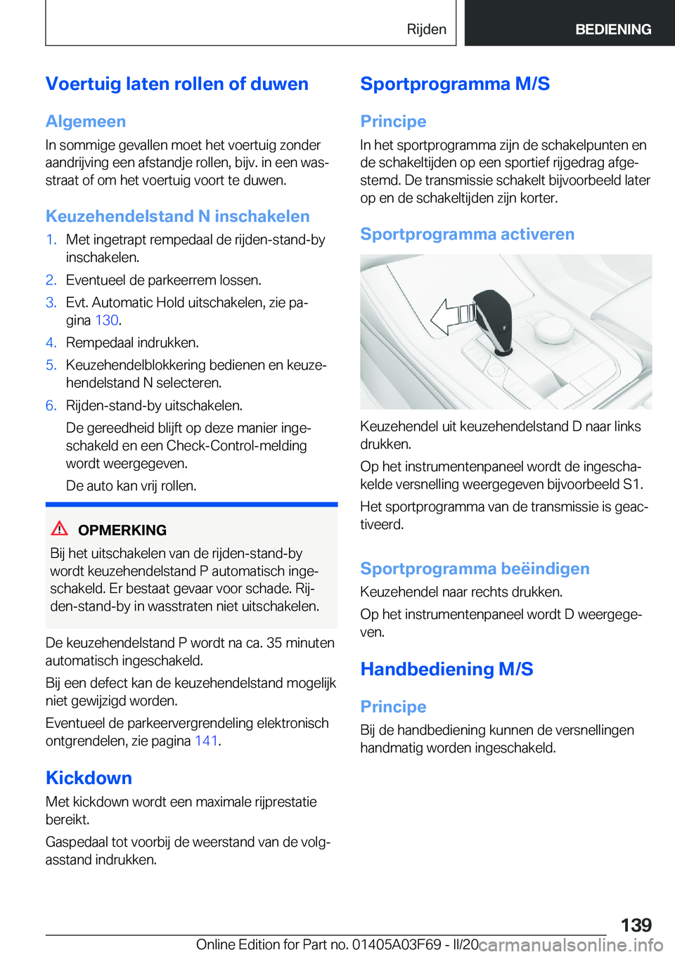 BMW 3 SERIES 2020  Instructieboekjes (in Dutch) �V�o�e�r�t�u�i�g��l�a�t�e�n��r�o�l�l�e�n��o�f��d�u�w�e�n�A�l�g�e�m�e�e�n
�I�n��s�o�m�m�i�g�e��g�e�v�a�l�l�e�n��m�o�e�t��h�e�t��v�o�e�r�t�u�i�g��z�o�n�d�e�r �a�a�n�d�r�i�j�v�i�n�g��e�e�n��a