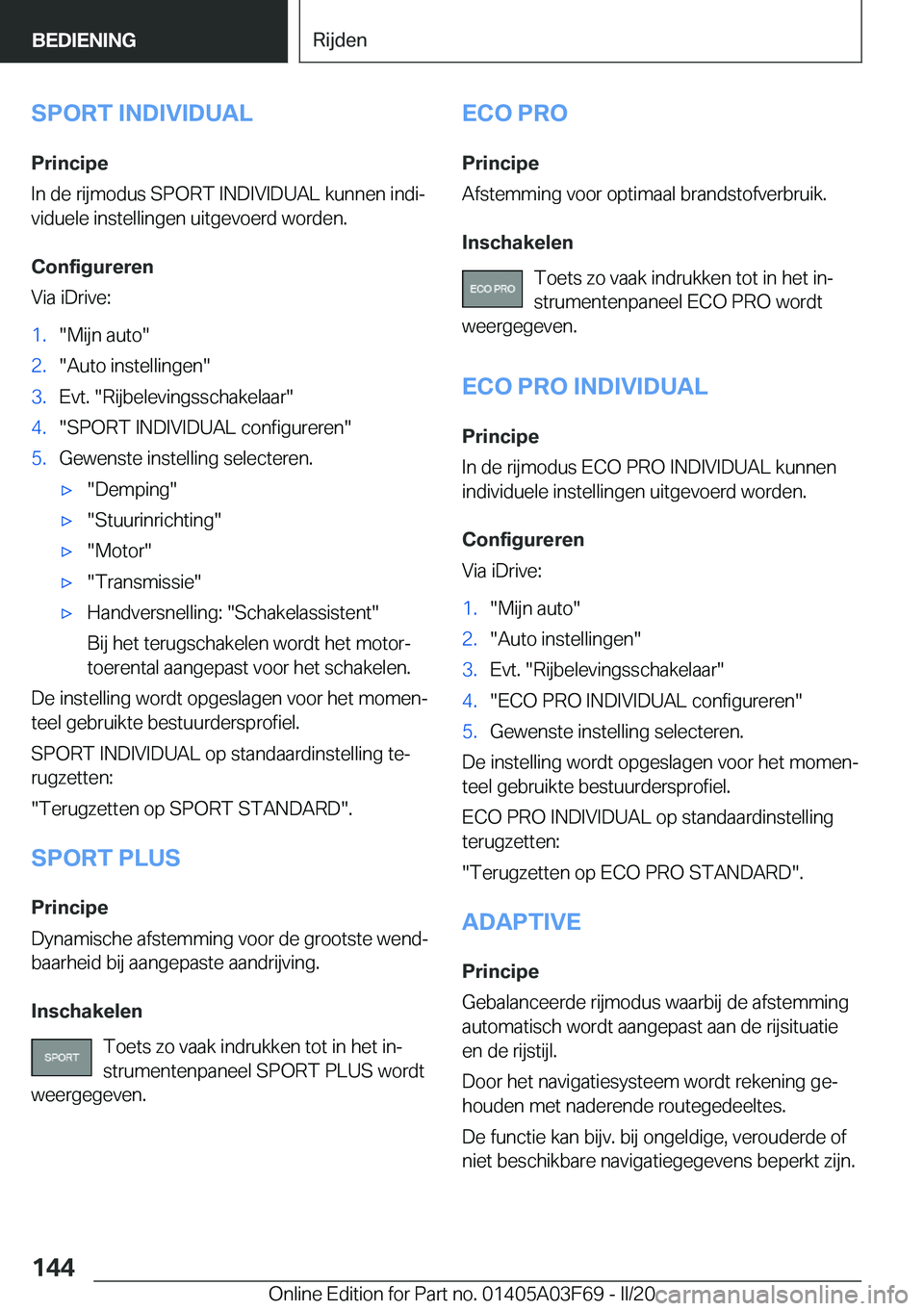 BMW 3 SERIES 2020  Instructieboekjes (in Dutch) �S�P�O�R�T��I�N�D�I�V�I�D�U�A�L
�P�r�i�n�c�i�p�e
�I�n��d�e��r�i�j�m�o�d�u�s��S�P�O�R�T��I�N�D�I�V�I�D�U�A�L��k�u�n�n�e�n��i�n�d�ij
�v�i�d�u�e�l�e��i�n�s�t�e�l�l�i�n�g�e�n��u�i�t�g�e�v�o�e�r�
