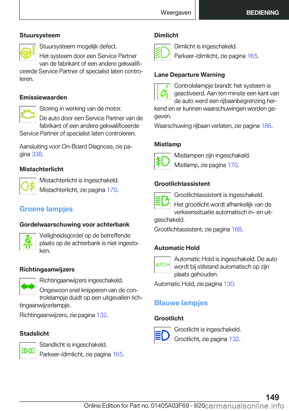 BMW 3 SERIES 2020  Instructieboekjes (in Dutch) �S�t�u�u�r�s�y�s�t�e�e�m�S�t�u�u�r�s�y�s�t�e�e�m��m�o�g�e�l�i�j�k��d�e�f�e�c�t�.
�H�e�t��s�y�s�t�e�e�m��d�o�o�r��e�e�n��S�e�r�v�i�c�e��P�a�r�t�n�e�r
�v�a�n��d�e��f�a�b�r�i�k�a�n�t��o�f��e�e