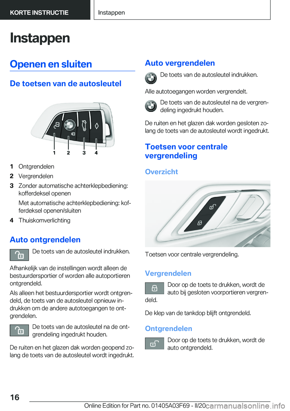 BMW 3 SERIES 2020  Instructieboekjes (in Dutch) �I�n�s�t�a�p�p�e�n�O�p�e�n�e�n��e�n��s�l�u�i�t�e�n
�D�e��t�o�e�t�s�e�n��v�a�n��d�e��a�u�t�o�s�l�e�u�t�e�l
�1�O�n�t�g�r�e�n�d�e�l�e�n�2�V�e�r�g�r�e�n�d�e�l�e�n�3�Z�o�n�d�e�r��a�u�t�o�m�a�t�i�s�c