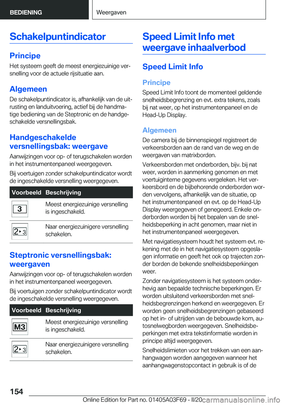 BMW 3 SERIES 2020  Instructieboekjes (in Dutch) �S�c�h�a�k�e�l�p�u�n�t�i�n�d�i�c�a�t�o�r
�P�r�i�n�c�i�p�e�H�e�t��s�y�s�t�e�e�m��g�e�e�f�t��d�e��m�e�e�s�t��e�n�e�r�g�i�e�z�u�i�n�i�g�e��v�e�rj�s�n�e�l�l�i�n�g��v�o�o�r��d�e��a�c�t�u�e�l�e��