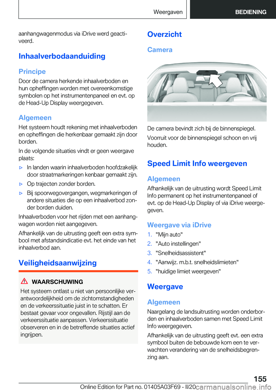 BMW 3 SERIES 2020  Instructieboekjes (in Dutch) �a�a�n�h�a�n�g�w�a�g�e�n�m�o�d�u�s��v�i�a��i�D�r�i�v�e��w�e�r�d��g�e�a�c�t�ij
�v�e�e�r�d�.
�I�n�h�a�a�l�v�e�r�b�o�d�a�a�n�d�u�i�d�i�n�g �P�r�i�n�c�i�p�e�D�o�o�r��d�e��c�a�m�e�r�a��h�e�r�k�e�n�