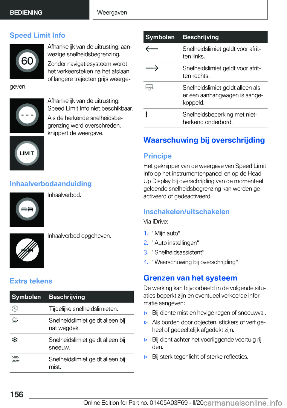 BMW 3 SERIES 2020  Instructieboekjes (in Dutch) �S�p�e�e�d��L�i�m�i�t��I�n�f�o�A�f�h�a�n�k�e�l�i�j�k��v�a�n��d�e��u�i�t�r�u�s�t�i�n�g�:��a�a�nj
�w�e�z�i�g�e��s�n�e�l�h�e�i�d�s�b�e�g�r�e�n�z�i�n�g�.
�Z�o�n�d�e�r��n�a�v�i�g�a�t�i�e�s�y�s�t�e