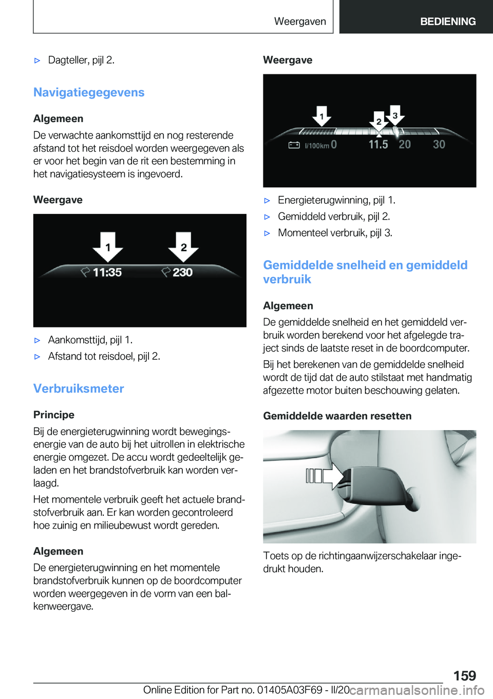 BMW 3 SERIES 2020  Instructieboekjes (in Dutch) 'x�D�a�g�t�e�l�l�e�r�,��p�i�j�l��2�.
�N�a�v�i�g�a�t�i�e�g�e�g�e�v�e�n�s�A�l�g�e�m�e�e�n
�D�e��v�e�r�w�a�c�h�t�e��a�a�n�k�o�m�s�t�t�i�j�d��e�n��n�o�g��r�e�s�t�e�r�e�n�d�e
�a�f�s�t�a�n�d��t�
