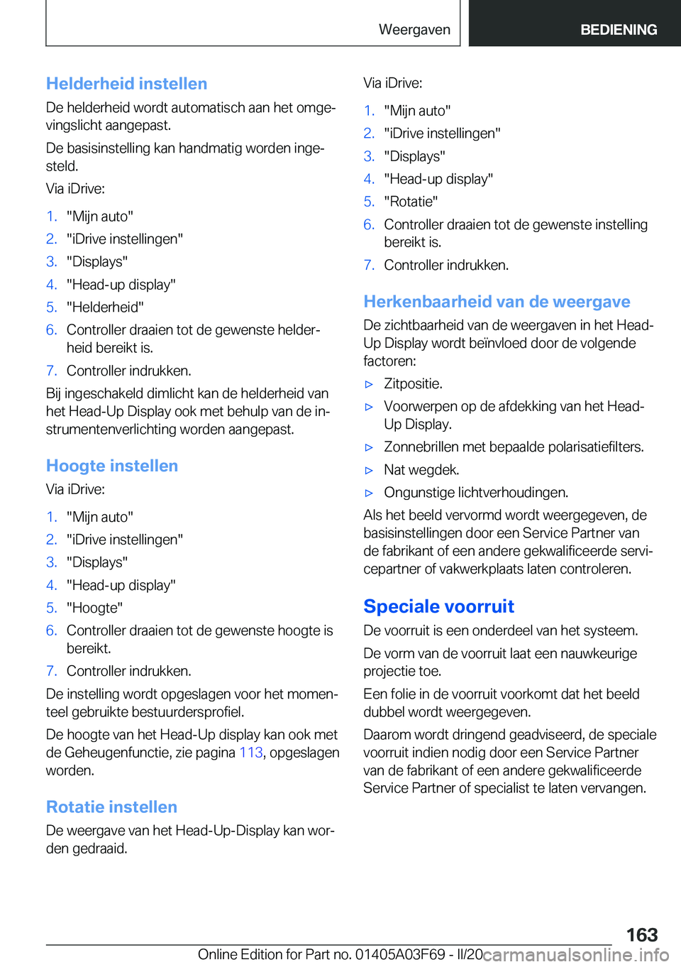 BMW 3 SERIES 2020  Instructieboekjes (in Dutch) �H�e�l�d�e�r�h�e�i�d��i�n�s�t�e�l�l�e�n�D�e��h�e�l�d�e�r�h�e�i�d��w�o�r�d�t��a�u�t�o�m�a�t�i�s�c�h��a�a�n��h�e�t��o�m�g�ej
�v�i�n�g�s�l�i�c�h�t��a�a�n�g�e�p�a�s�t�.
�D�e��b�a�s�i�s�i�n�s�t�e