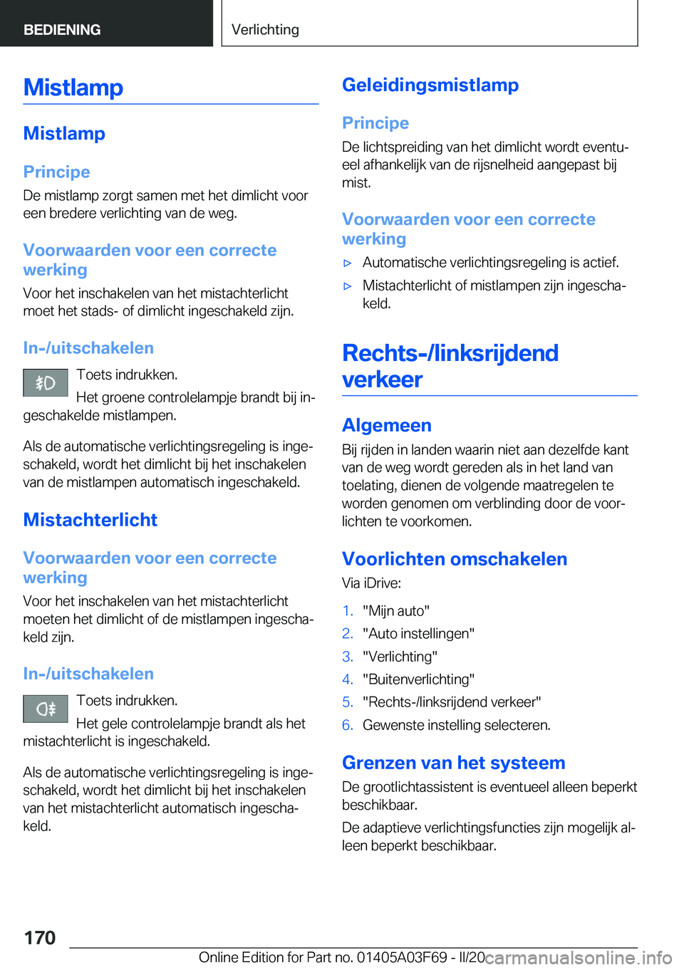 BMW 3 SERIES 2020  Instructieboekjes (in Dutch) �M�i�s�t�l�a�m�p
�M�i�s�t�l�a�m�p�P�r�i�n�c�i�p�e
�D�e��m�i�s�t�l�a�m�p��z�o�r�g�t��s�a�m�e�n��m�e�t��h�e�t��d�i�m�l�i�c�h�t��v�o�o�r
�e�e�n��b�r�e�d�e�r�e��v�e�r�l�i�c�h�t�i�n�g��v�a�n��d�