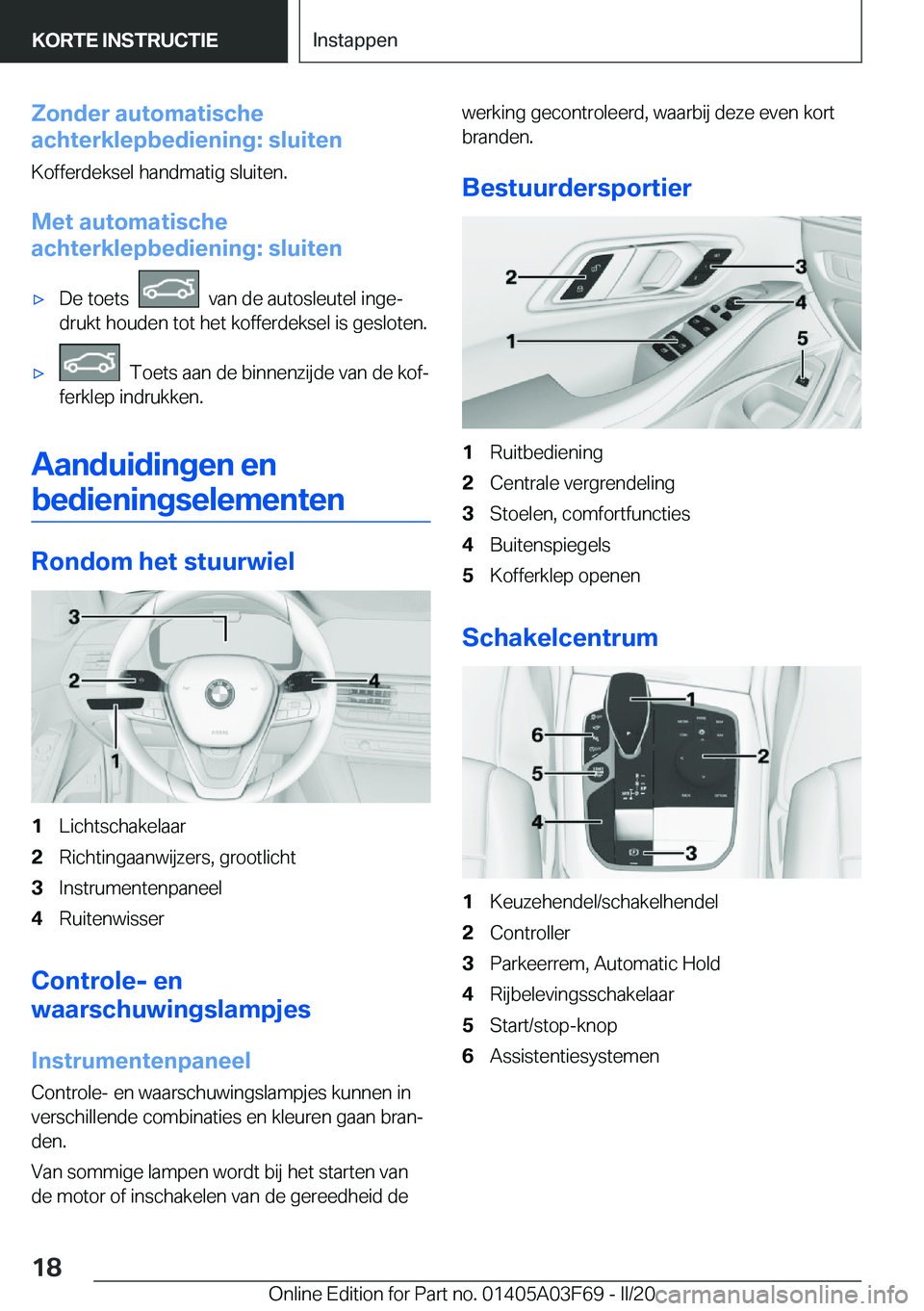 BMW 3 SERIES 2020  Instructieboekjes (in Dutch) �Z�o�n�d�e�r��a�u�t�o�m�a�t�i�s�c�h�e
�a�c�h�t�e�r�k�l�e�p�b�e�d�i�e�n�i�n�g�:��s�l�u�i�t�e�n
�K�o�f�f�e�r�d�e�k�s�e�l��h�a�n�d�m�a�t�i�g��s�l�u�i�t�e�n�.
�M�e�t��a�u�t�o�m�a�t�i�s�c�h�e
�a�c�h�t